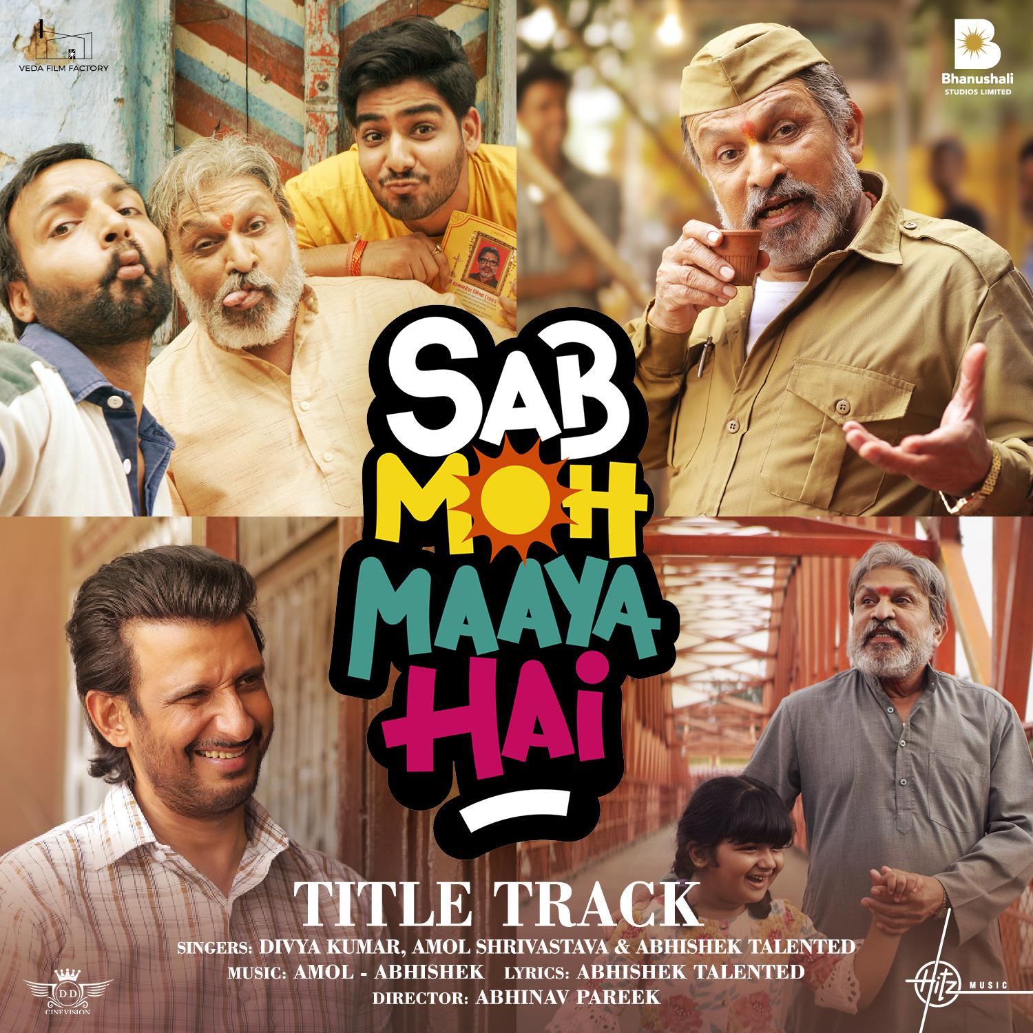 Постер альбома Sab Moh Maaya Hai (Title Track)