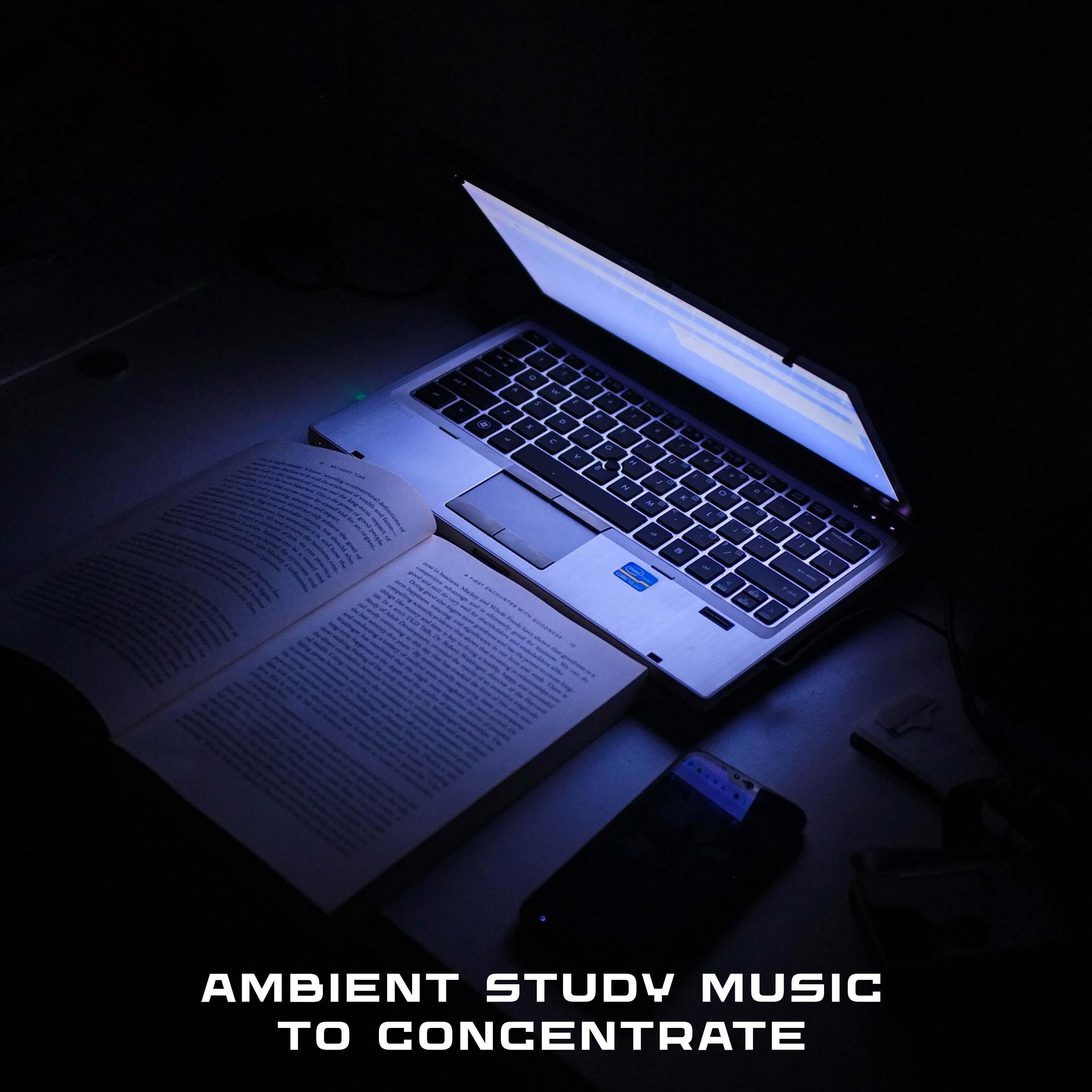 Постер альбома Ambient Study Music To Concentrate