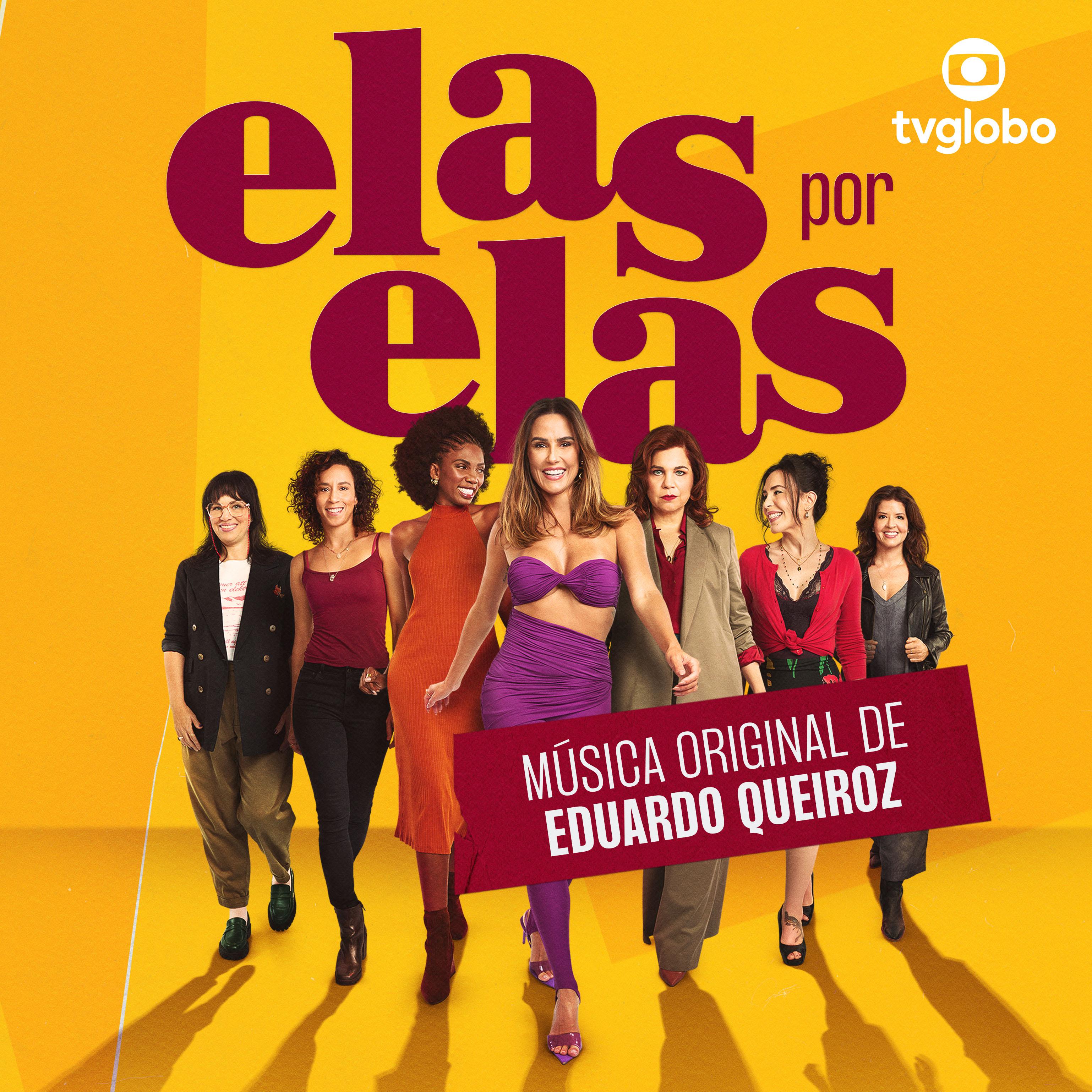 Постер альбома Elas por Elas (Música Original de Eduardo Queiroz)