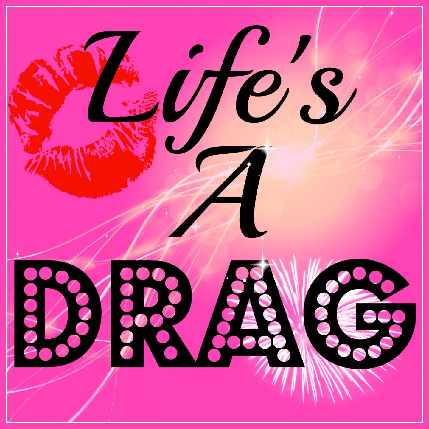 Постер альбома Life's A Drag