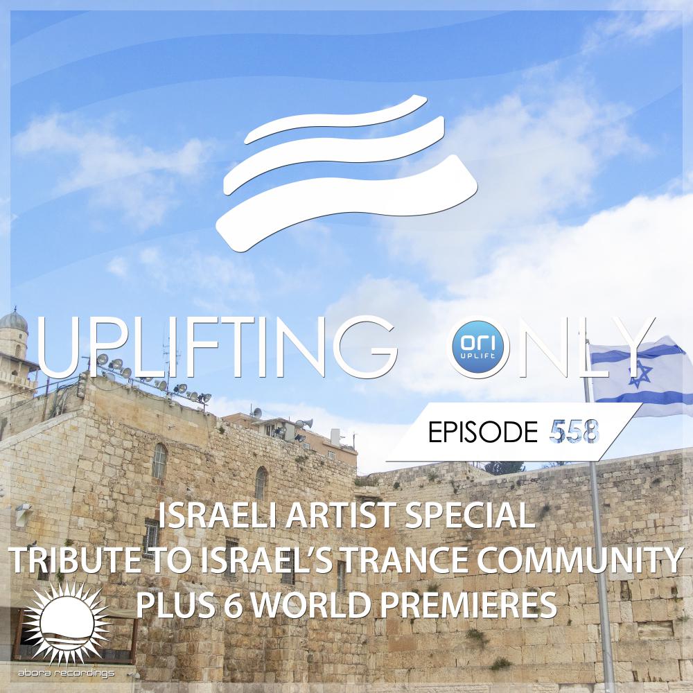 Постер альбома Uplifting Only 558: No-Talking DJ Mix (Israeli Artist Special - Israel's Trance Community) Oct 2023