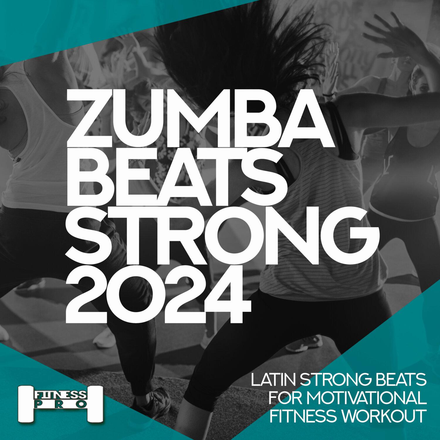 Постер альбома Zumba Beats Strong 2024 - Latin Strong Beats for Motivational Fitness Workout