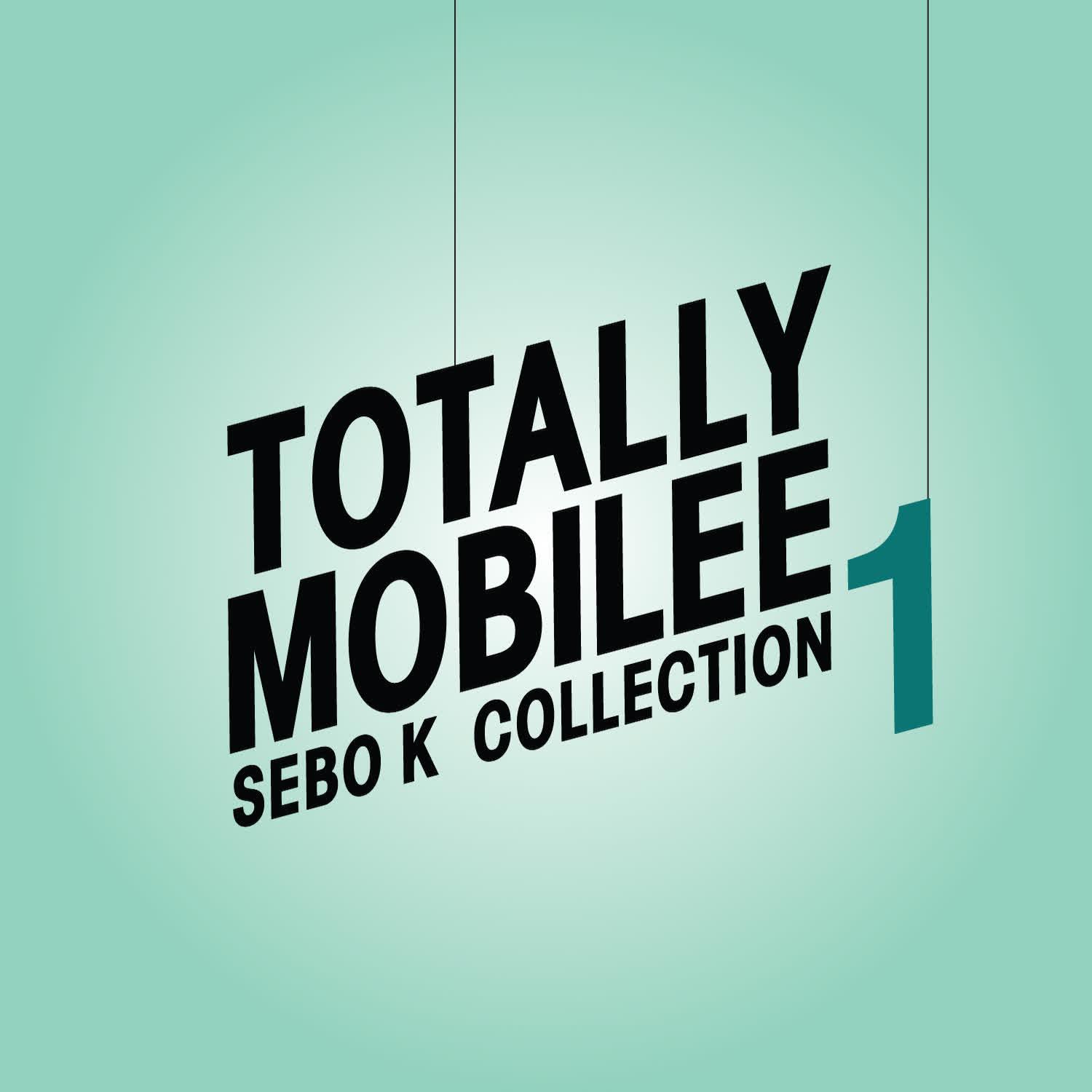 Постер альбома Totally Mobilee - Sebo K Collection, Vol. 1