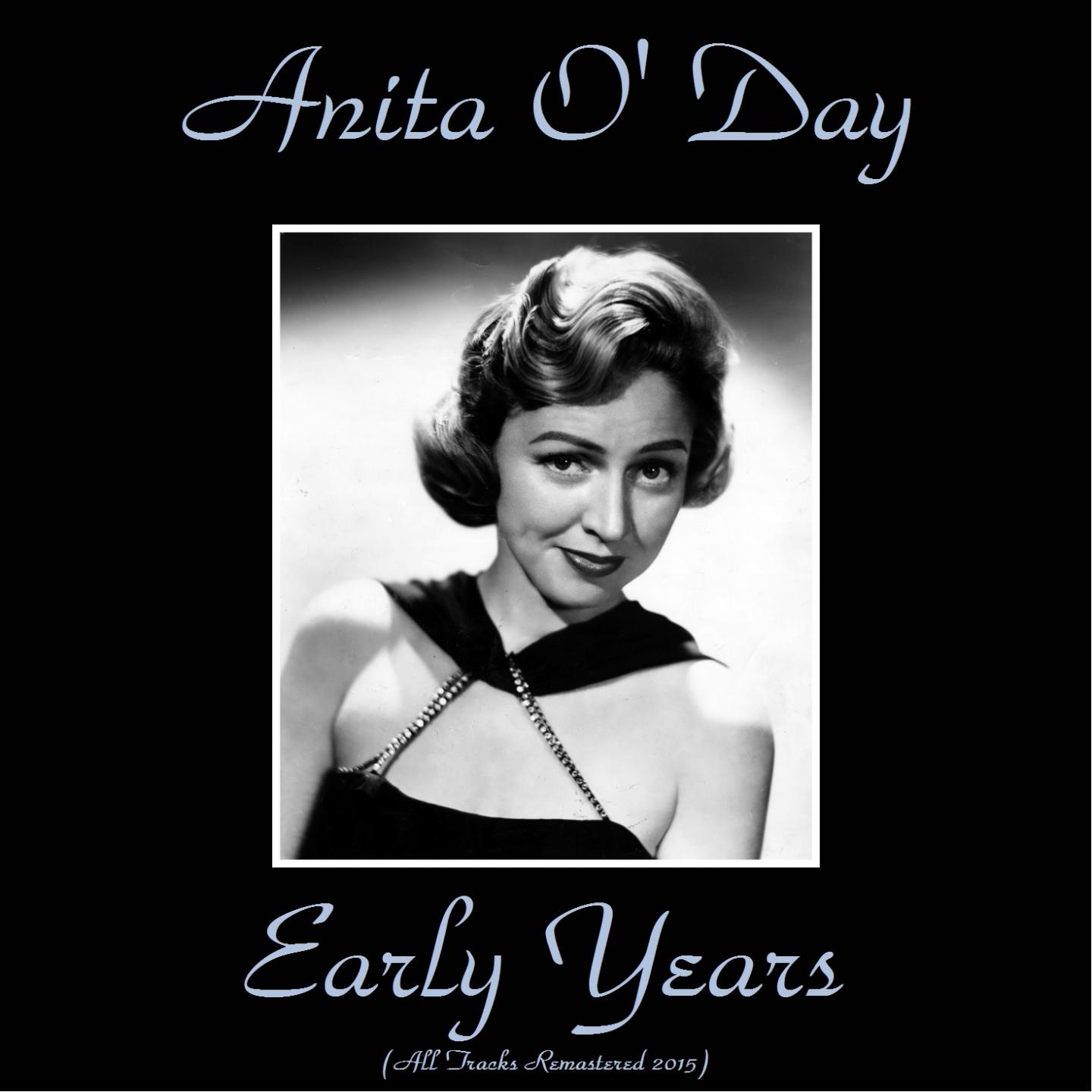 Постер альбома Anita O' Day Early Years (Remastered 2015)