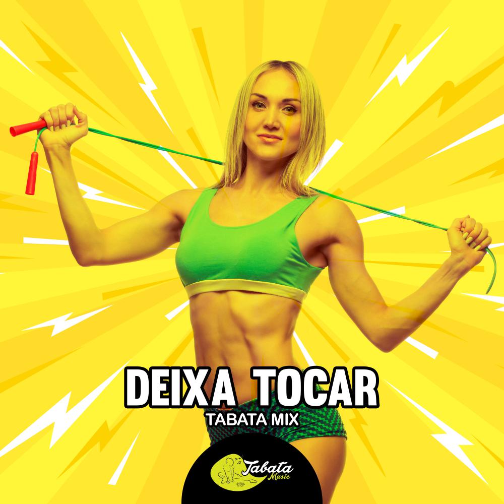 Постер альбома Deixa Tocar (Tabata Mix)
