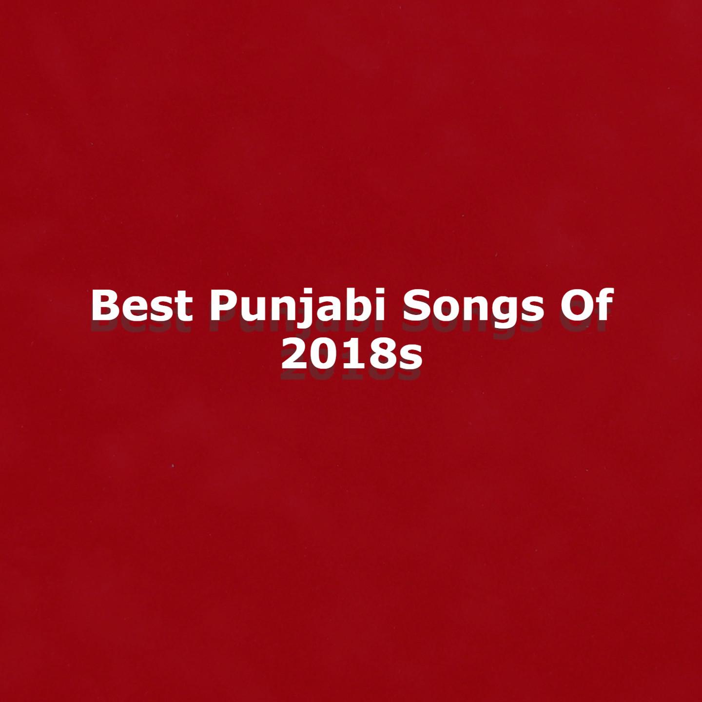 Постер альбома Best Punjabi Songs Of 2018s