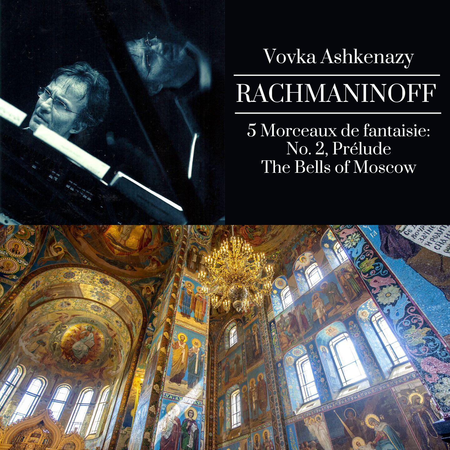 Постер альбома Rachmaninoff: 5 Morceaux de Fantaisie, Op. 3: No. 2, Prélude (The Bells of Moscow)
