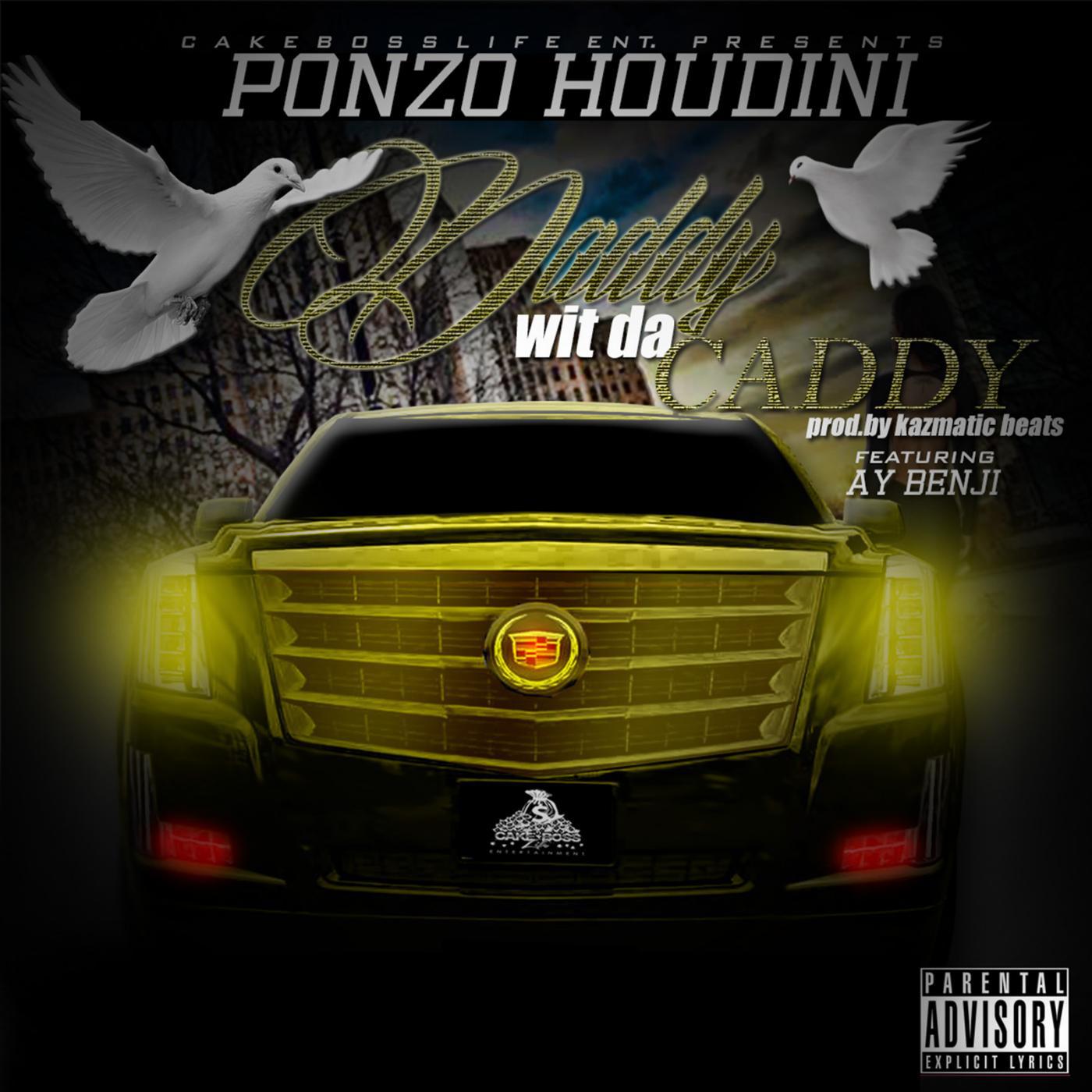 Ponzo Houdini - Daddy Wit da Caddy (feat. Ay Benji)