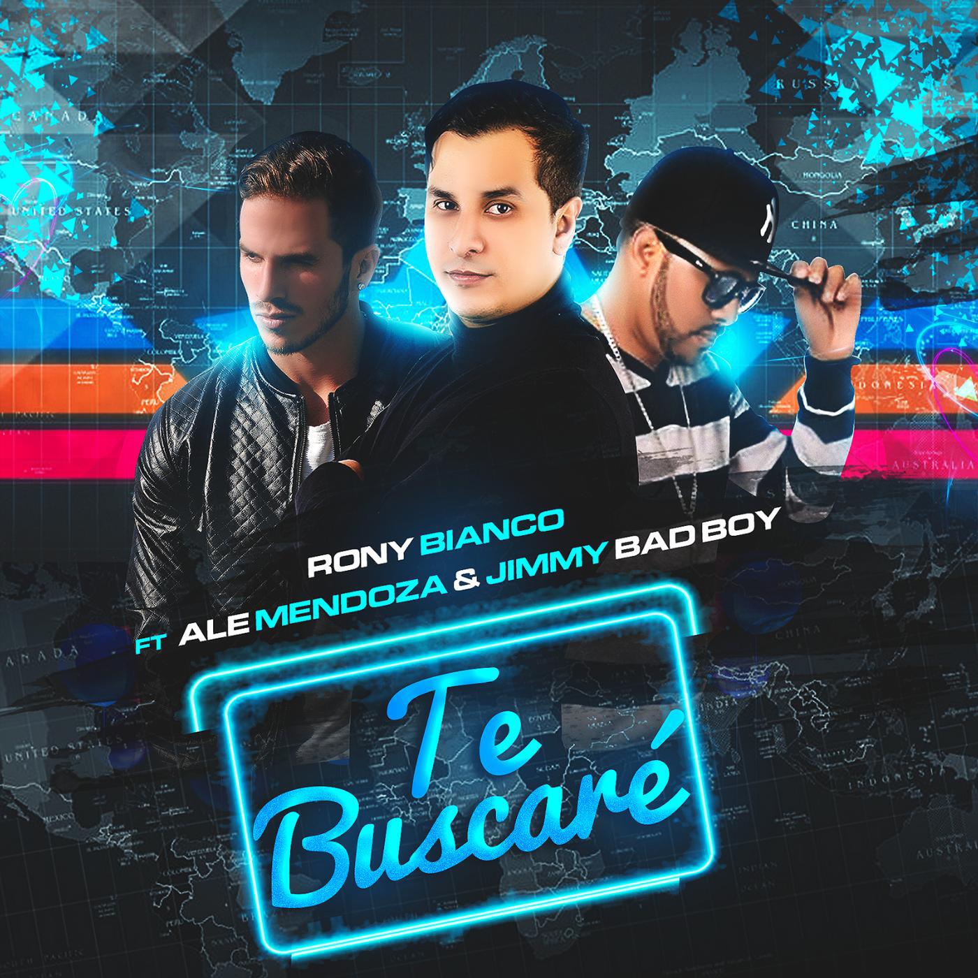 Rony Bianco - Te Buscaré (feat. Ale Mendoza & Jimmy Bad Boy)