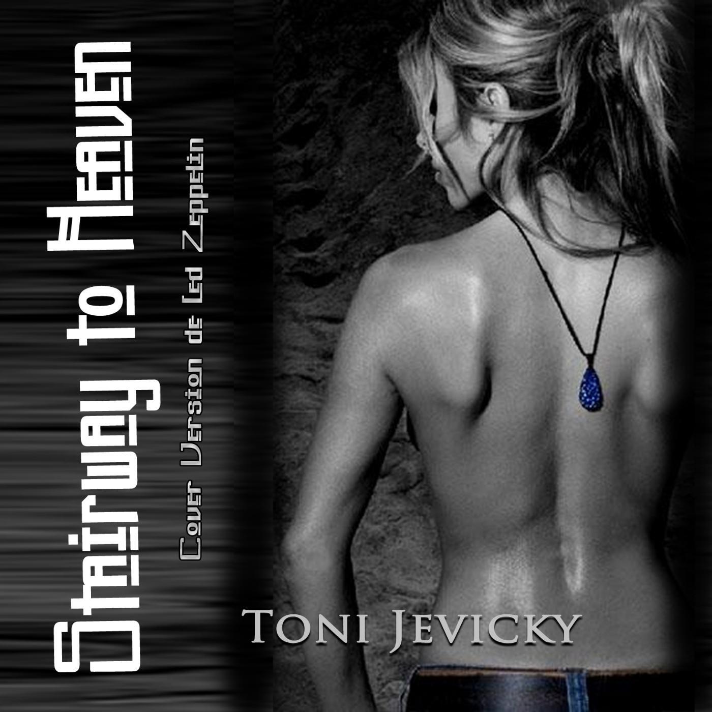 Toni Jevicky - Stairway to Heaven