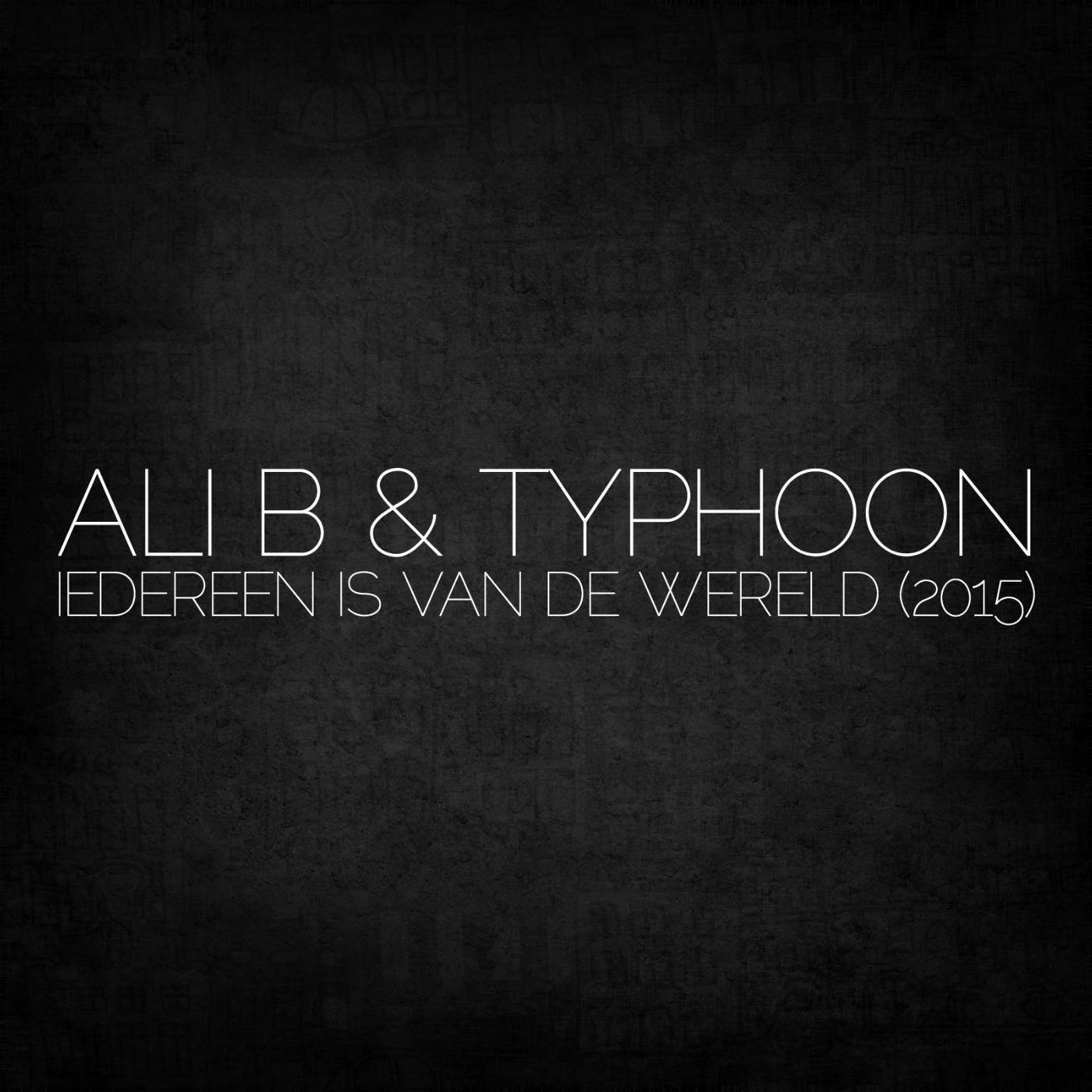 Ali B & Typhoon - Iedereen Is Van De Wereld 2015