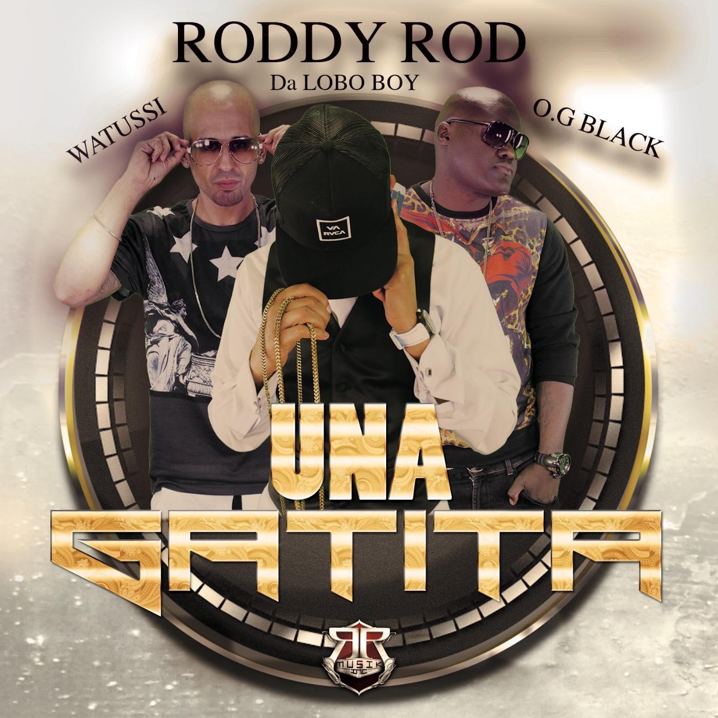 Roddy Rod da Lobo Boy - Una Gatita (feat. O.G Black & Watussi)