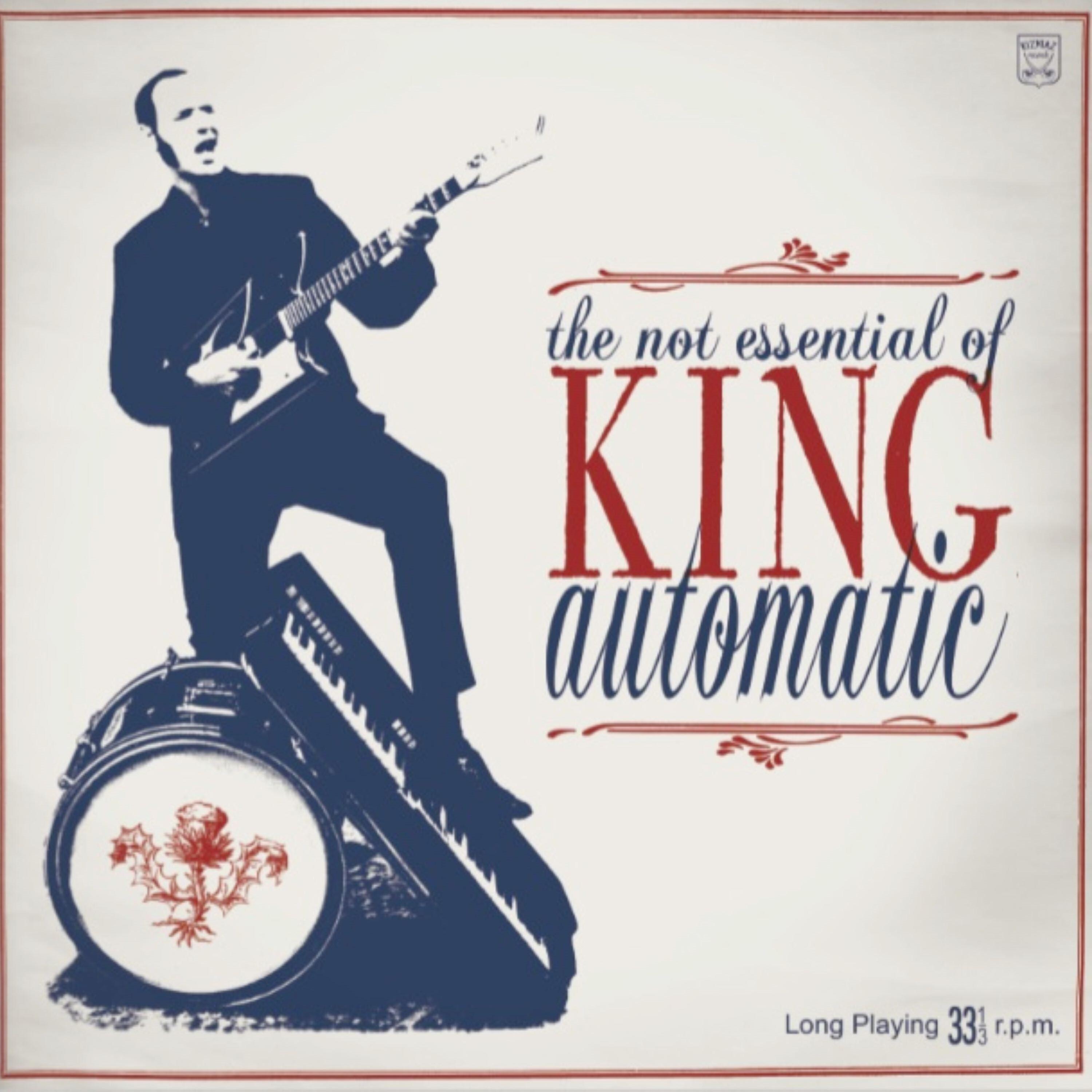 Постер альбома The not essential of King Automatic