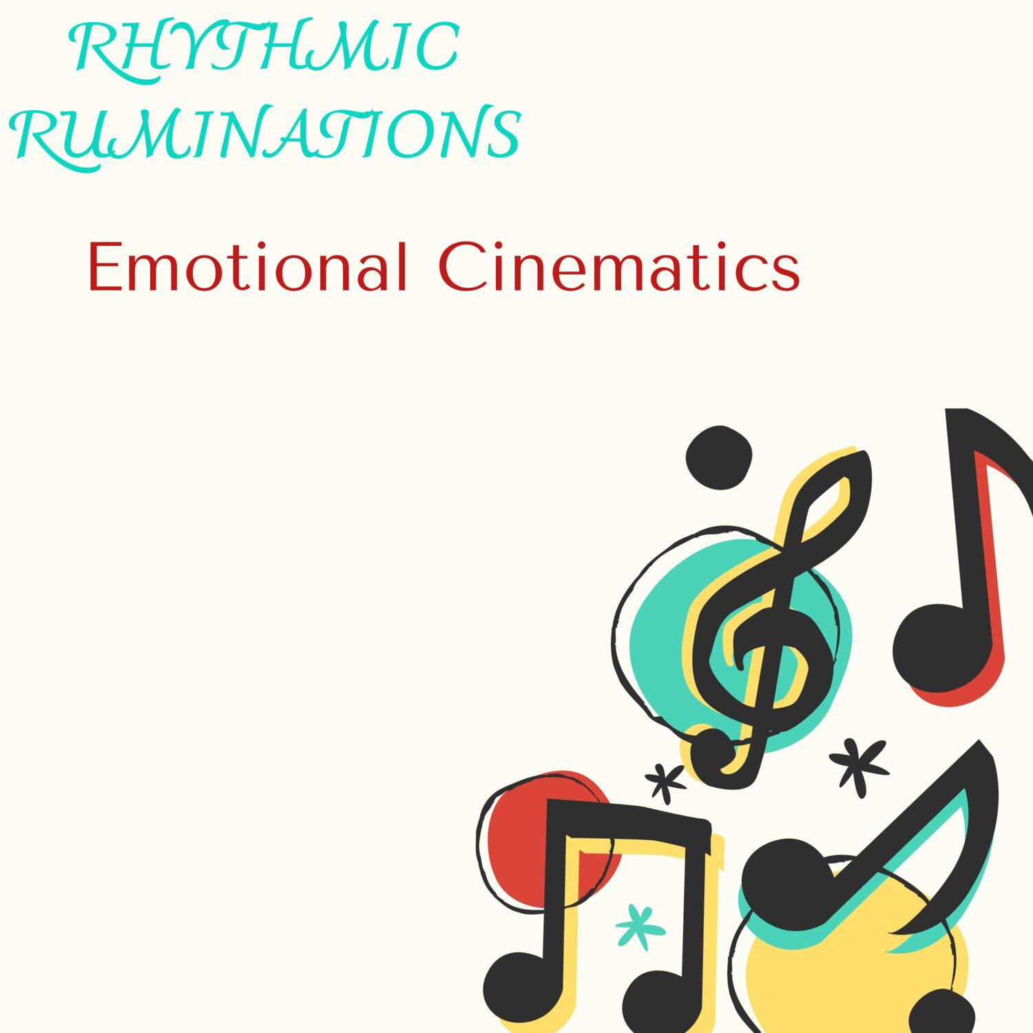 Постер альбома Rhythmic Ruminations - Emotional Cinematics