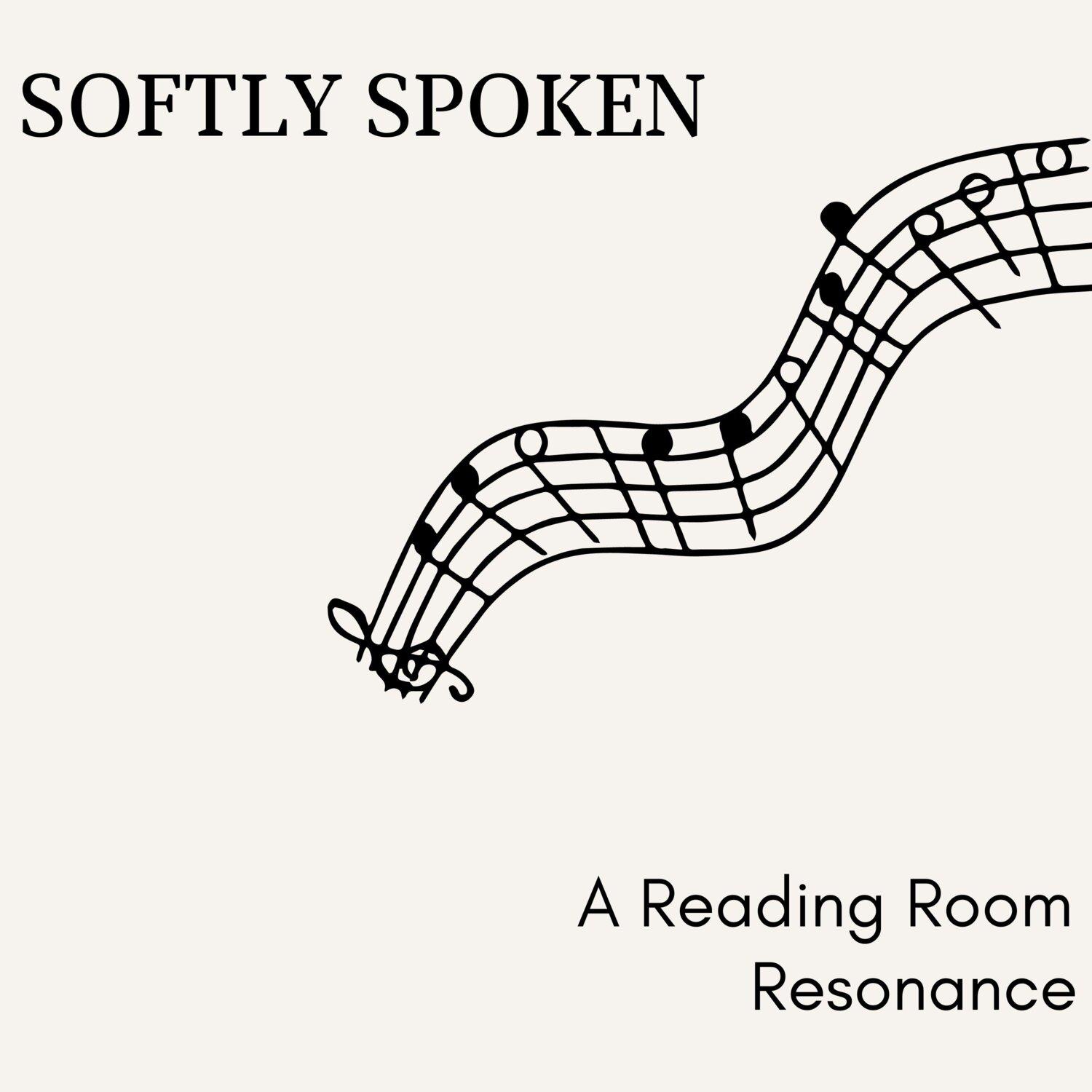 Постер альбома Softly Spoken - A Reading Room's Resonance
