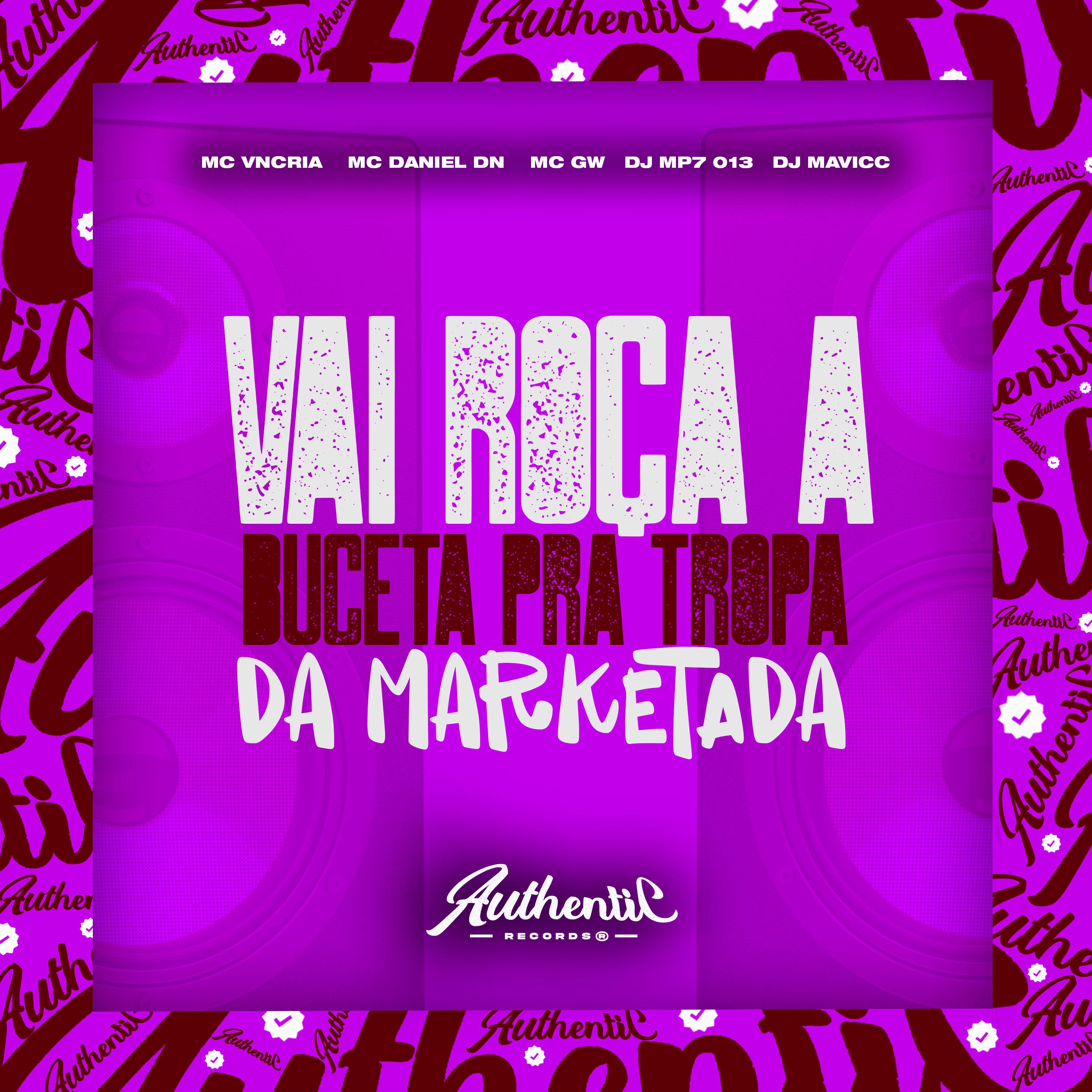 Постер альбома Vai Roça a Buceta pra Tropa da Marketada