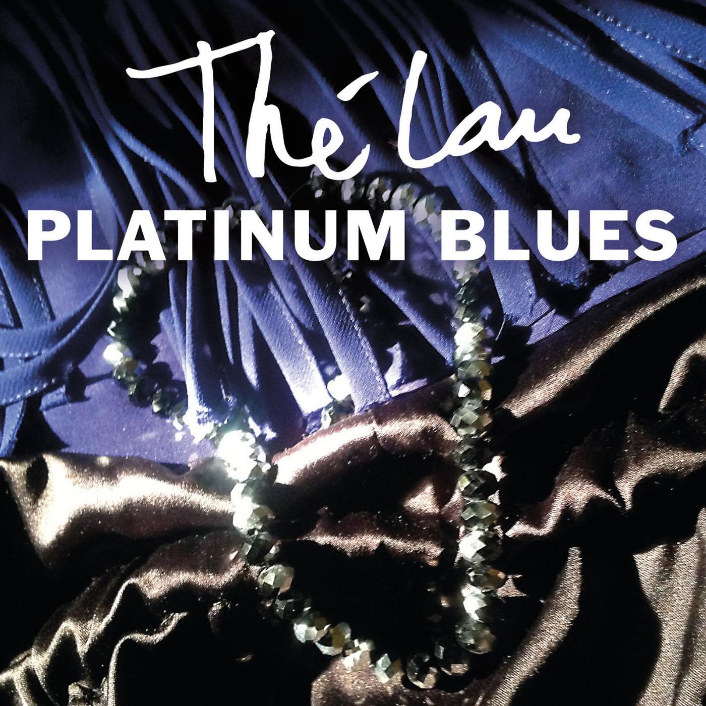 Thé Lau - Platinum Blues, Pt. 2