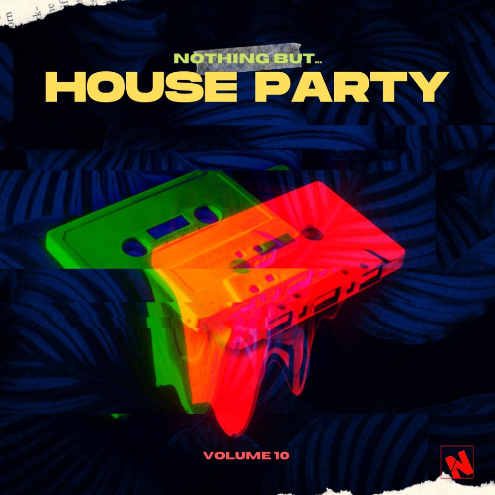 Постер альбома Nothing But... House Party, Vol. 10