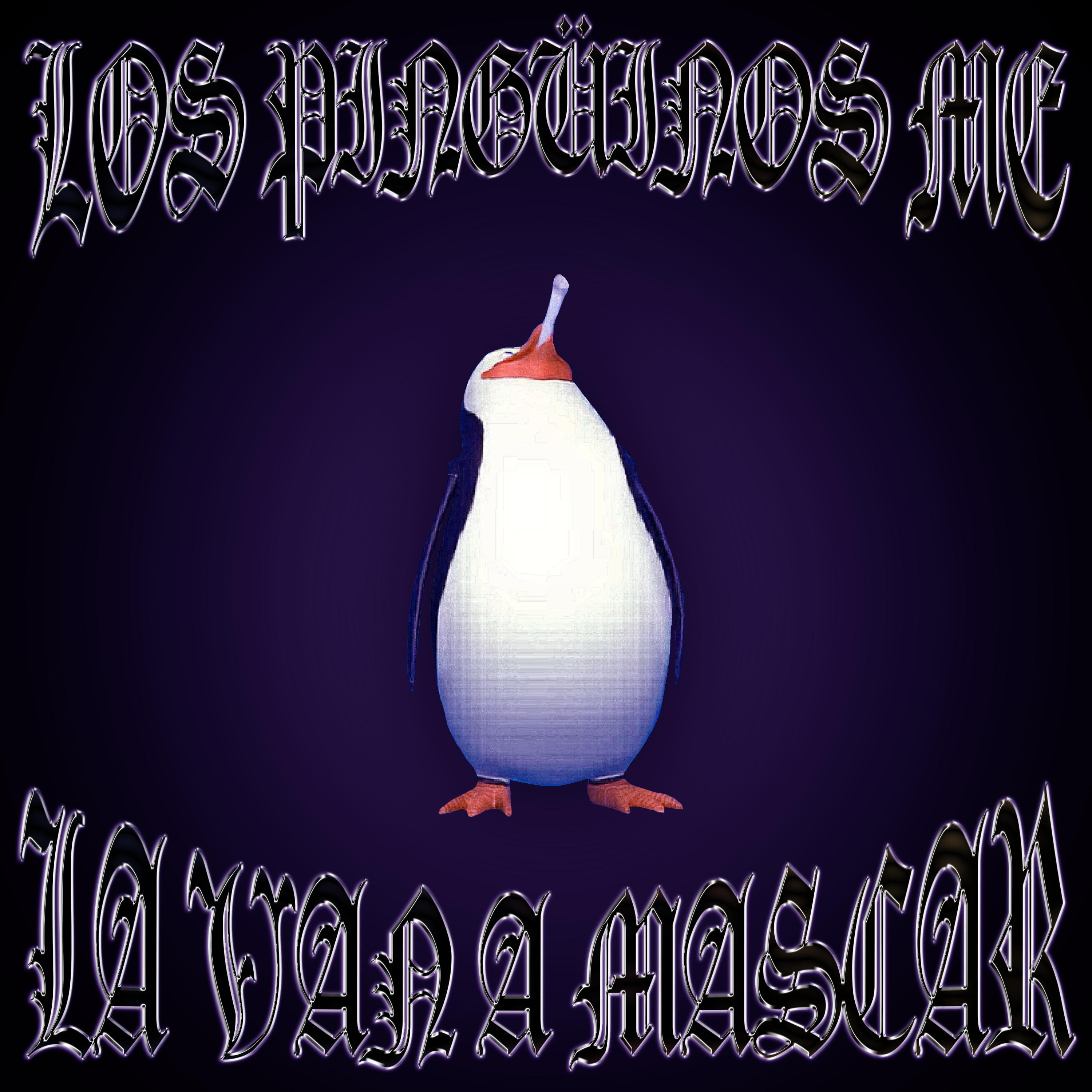 Постер альбома LOS PINGÜINOS ME LA VAN A MASCAR