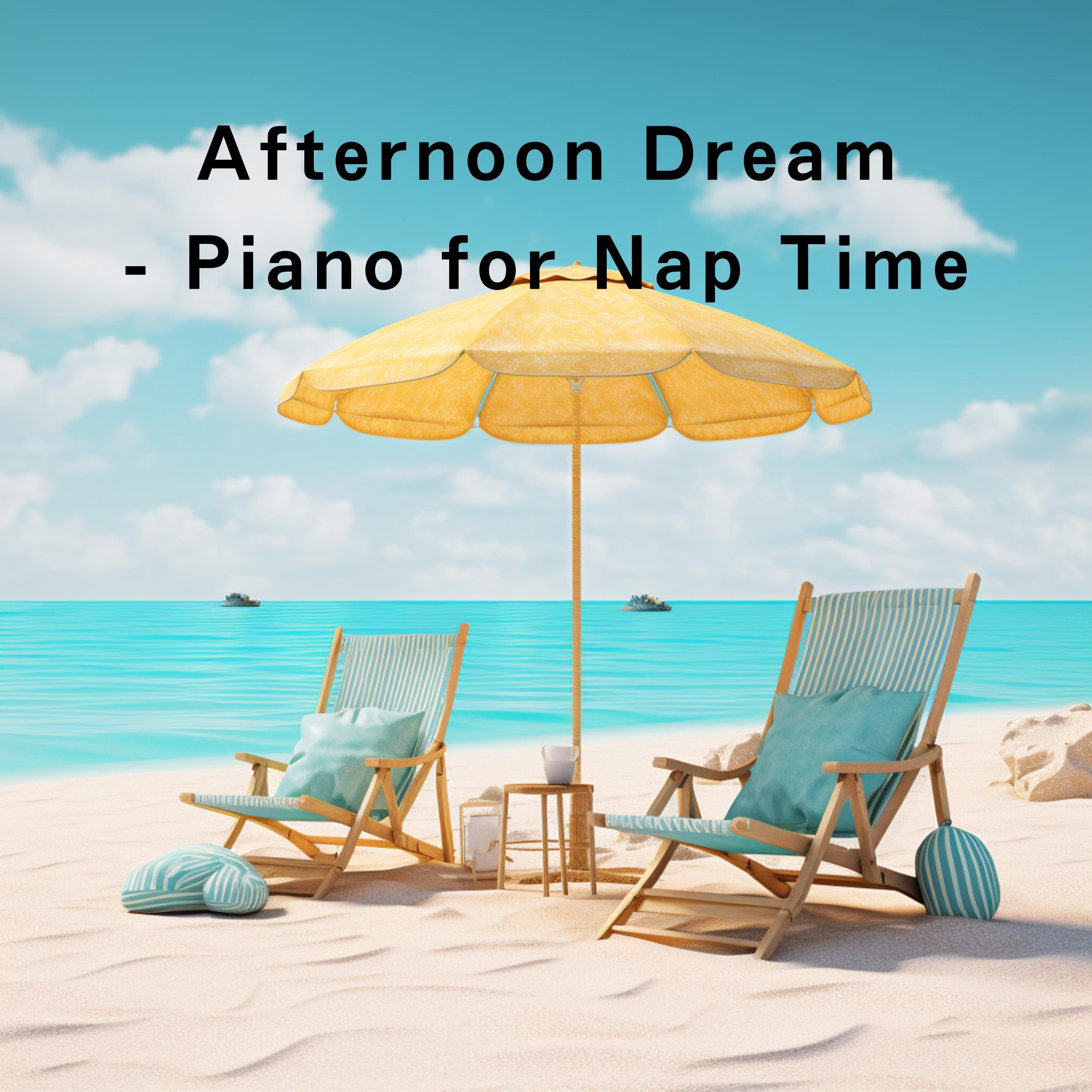 Постер альбома Afternoon Dream - Piano for Nap Time