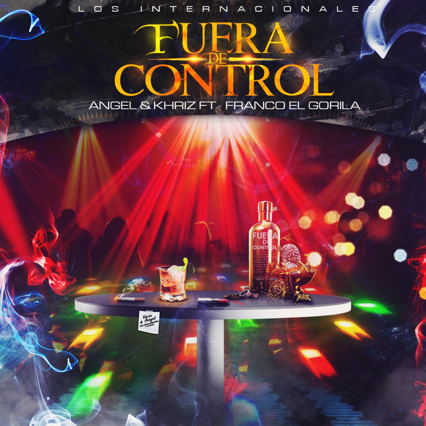 Angel Y Khriz & Franco El Gorila - Fuera De Control
