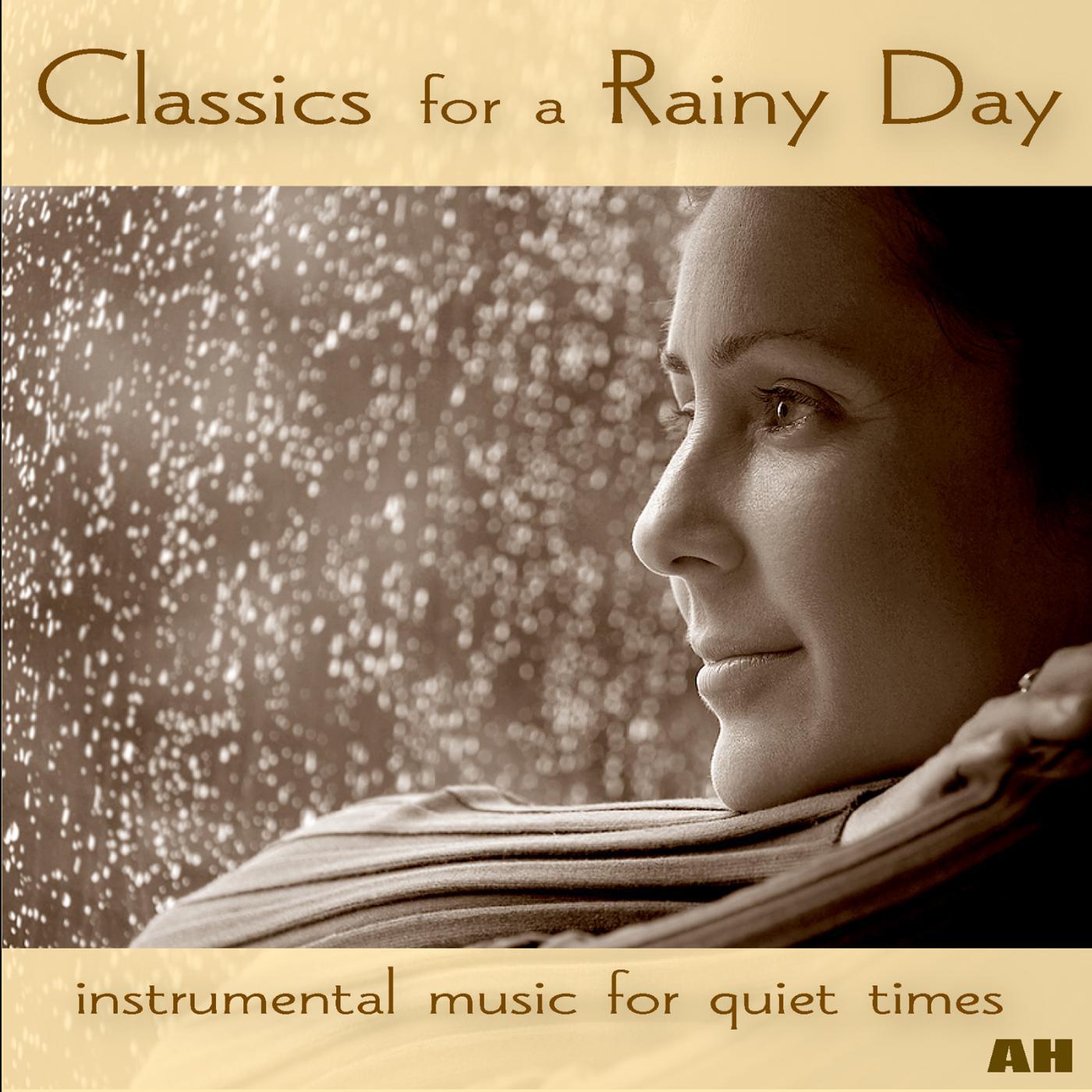 Постер альбома Classics for a Rainy Day: Instrumental Music for Quiet Moods