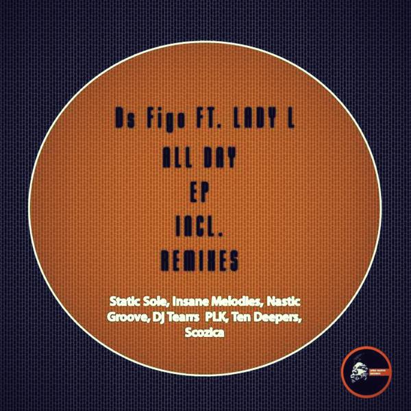 Ds Figo - All Day (feat. LadyL) (Nastic Groove's Broken Mix)
