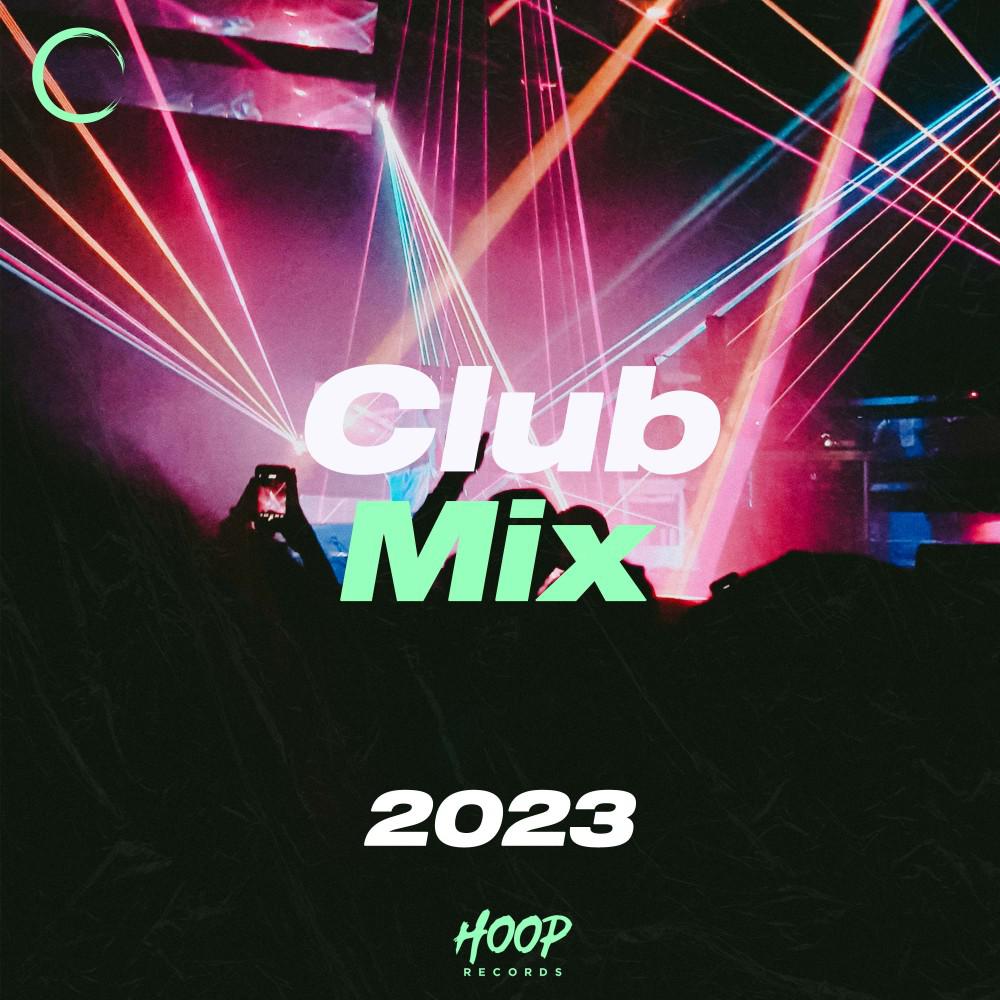 Постер альбома Клубный микс 2023: лучшее сочетание танцевальной музыки и поп-музыки от Hoop Records, которое заставит вас танцевать