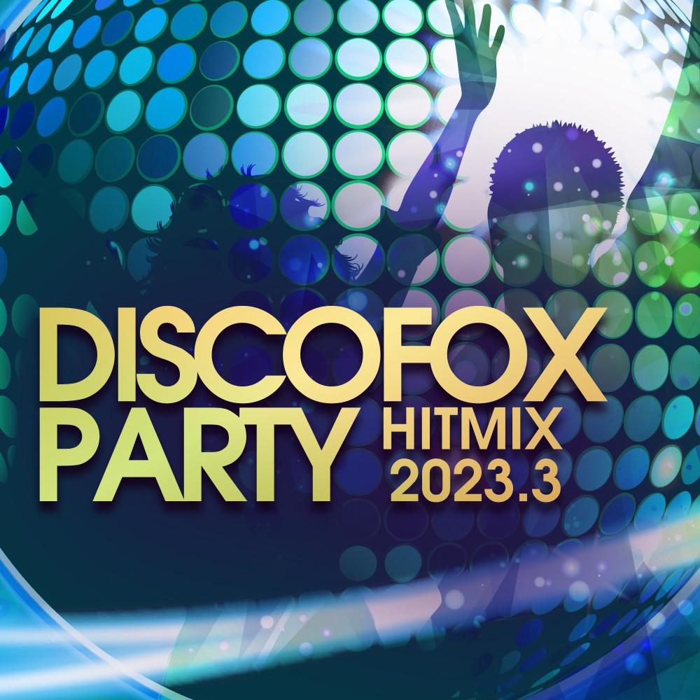 Постер альбома Discofox Party Hitmix 2023.3