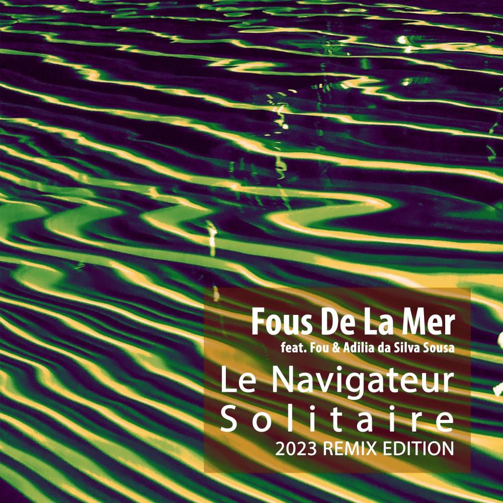 Постер альбома Le Navigateur Solitaire (2023 Remix Edition)
