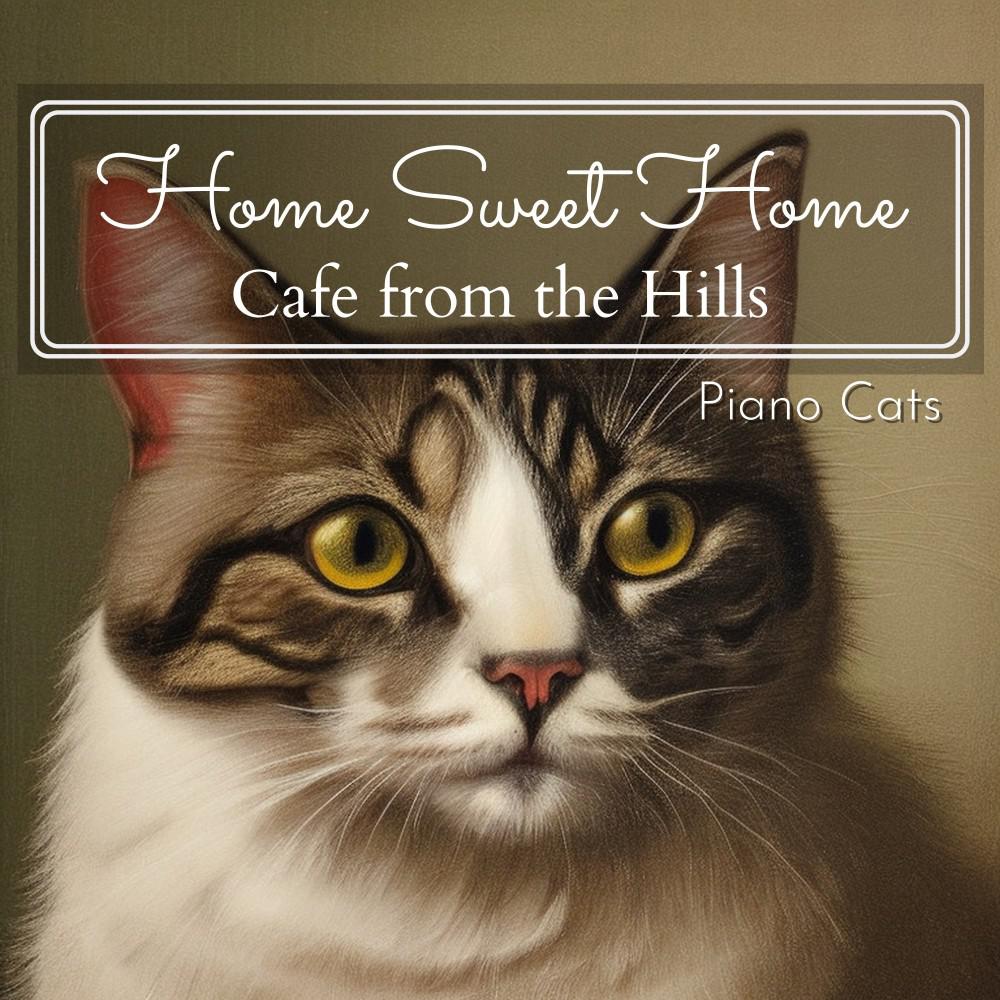 Постер альбома Home Sweet Home - Cafe from the Hills
