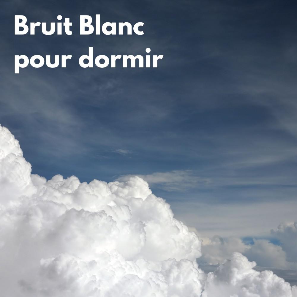 Постер альбома Bruit Blanc Pour Dormir