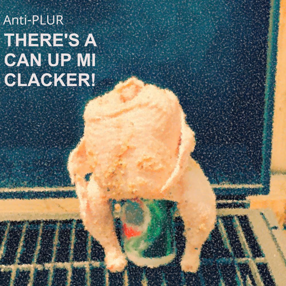Постер альбома There's A Can Up Mi Clacker