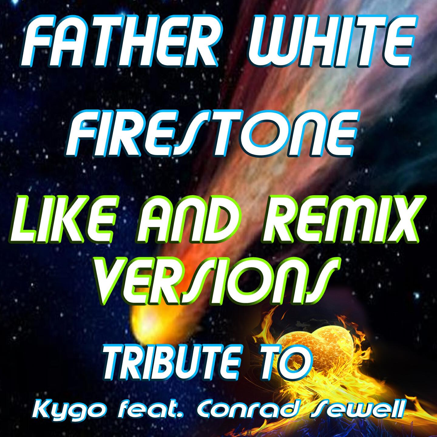 Father White - Firestone (Like Radio Mix)