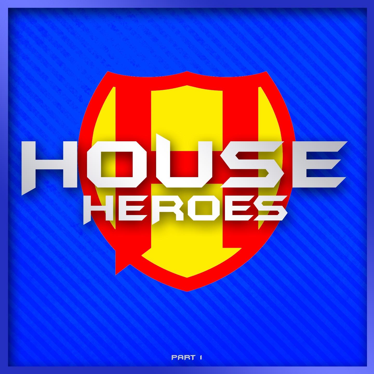 Постер альбома HOUSE HEROES , Pt. 1
