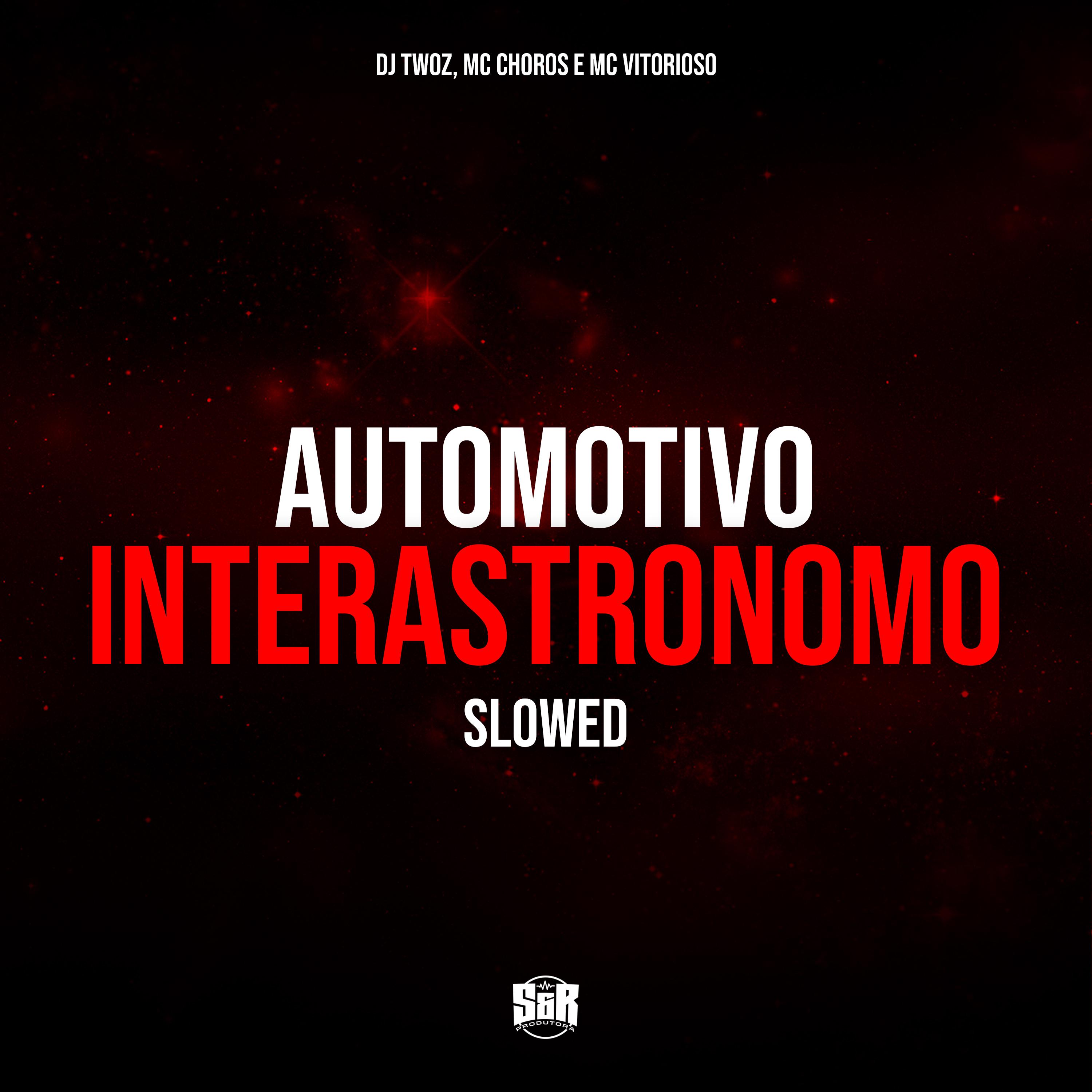 Постер альбома Automotivo Interastronomo Slowed
