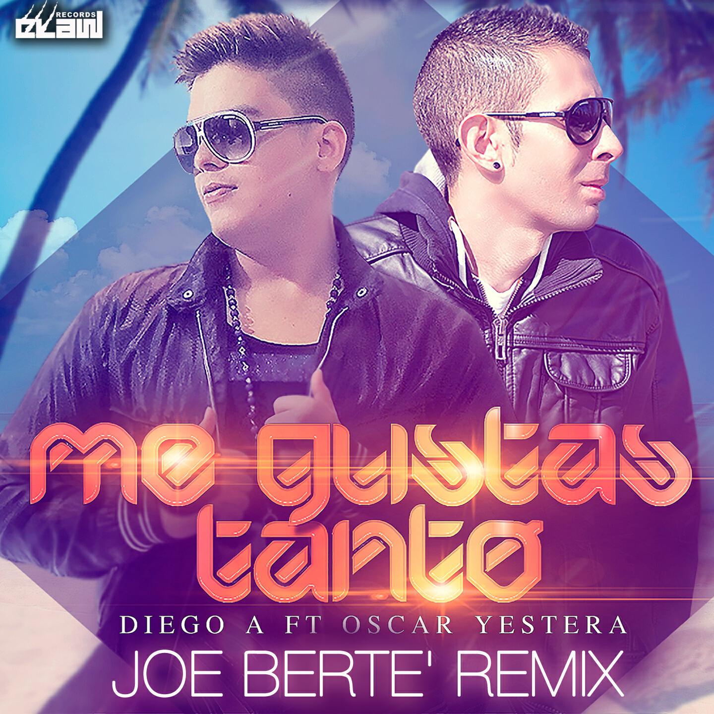 Diego A - Me Gustas Tanto (Joe Berte' Remix)