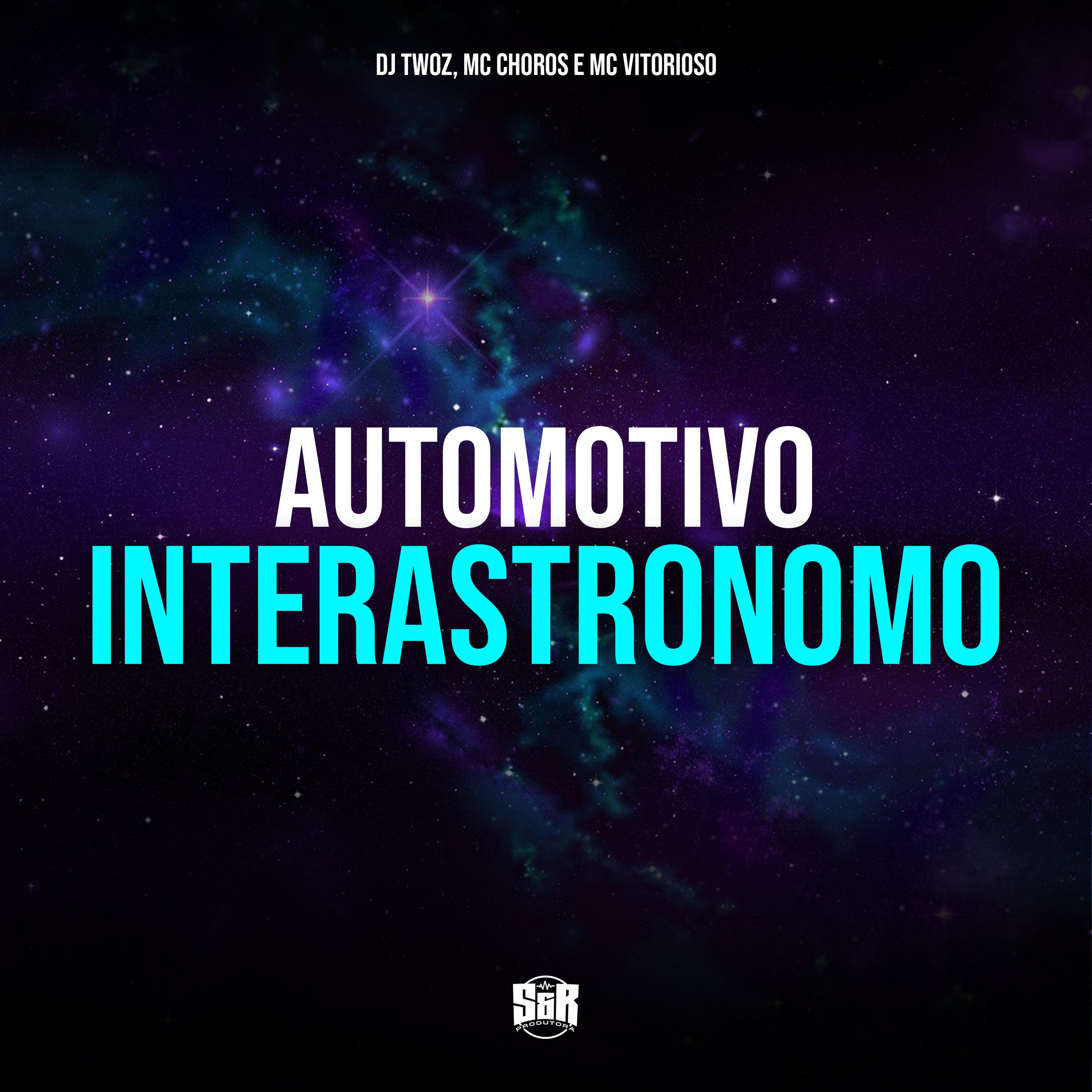 Постер альбома Automotivo Interastronomo