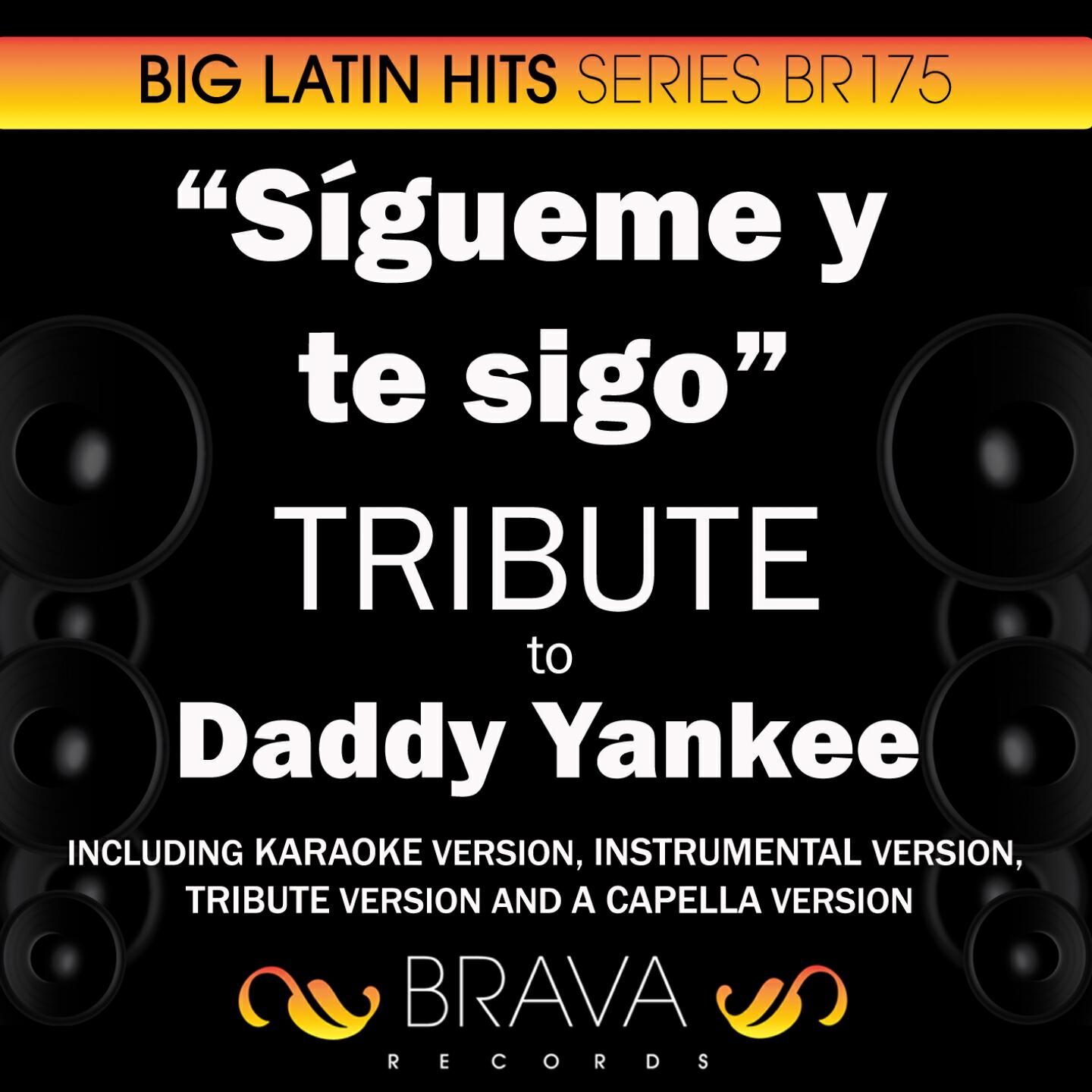 Brava HitMakers - Sigueme y te sigo (In the Style of Daddy Yankee) [Karaoke Version]