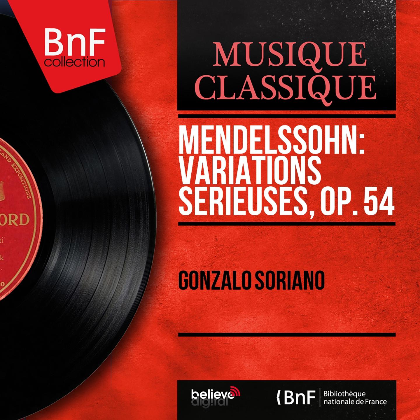 Постер альбома Mendelssohn: Variations sérieuses, Op. 54 (Mono Version)