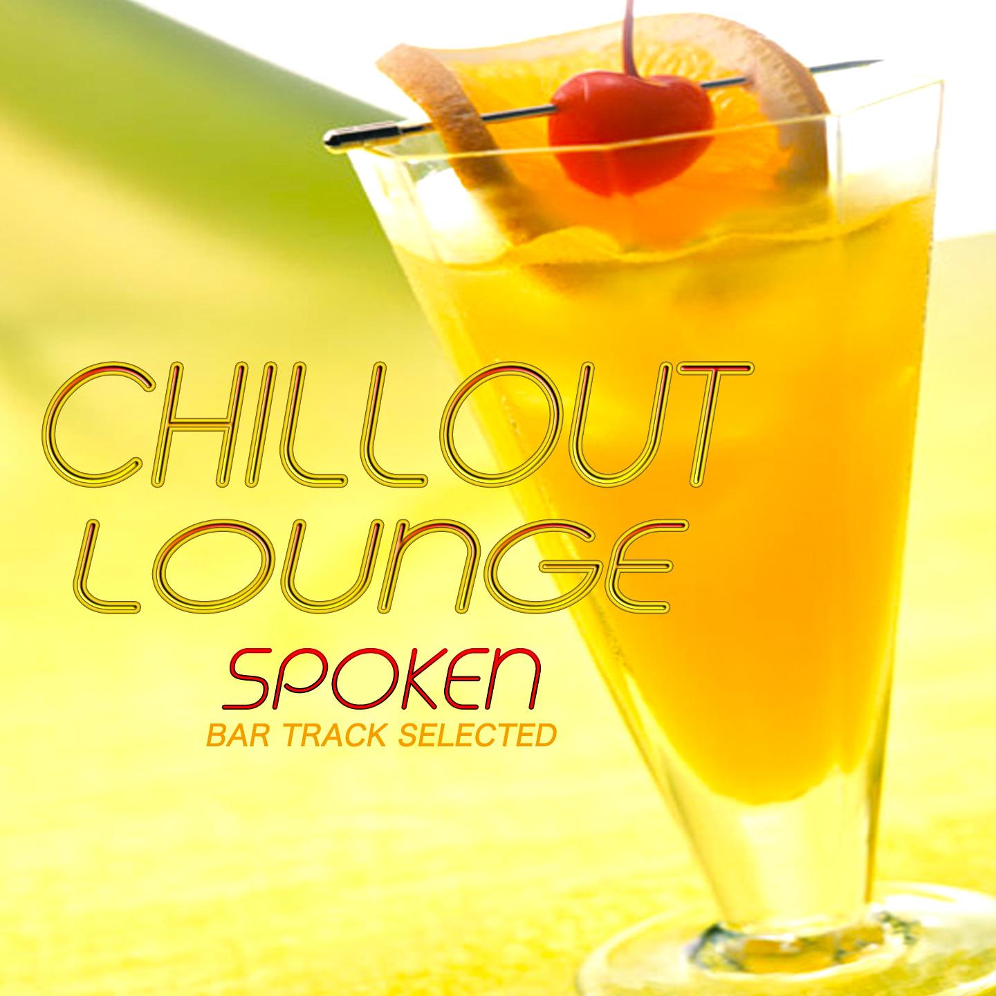 Постер альбома Chillout Lounge: Spoken (Bar Track Selected)