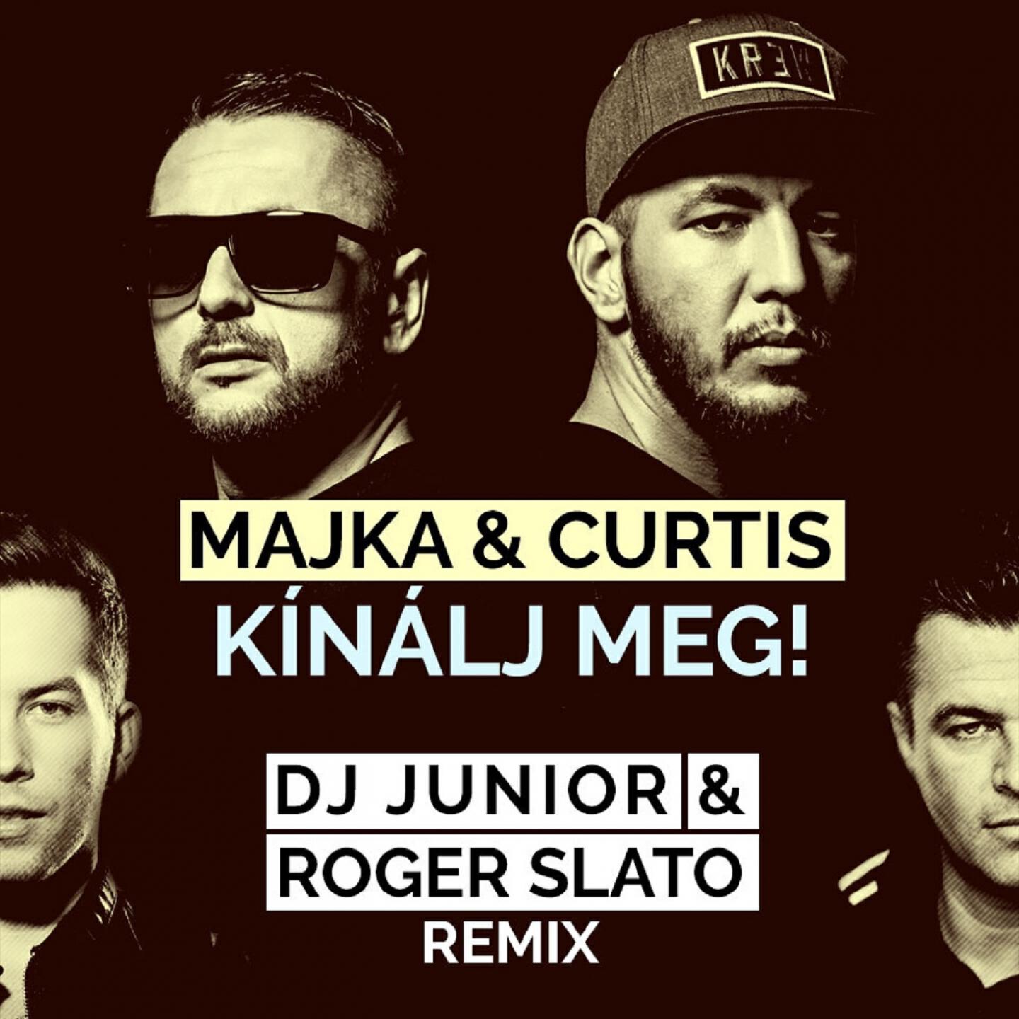 Majka - Kínálj Meg! (DJ Junior & Roger Slato Remix Edit)