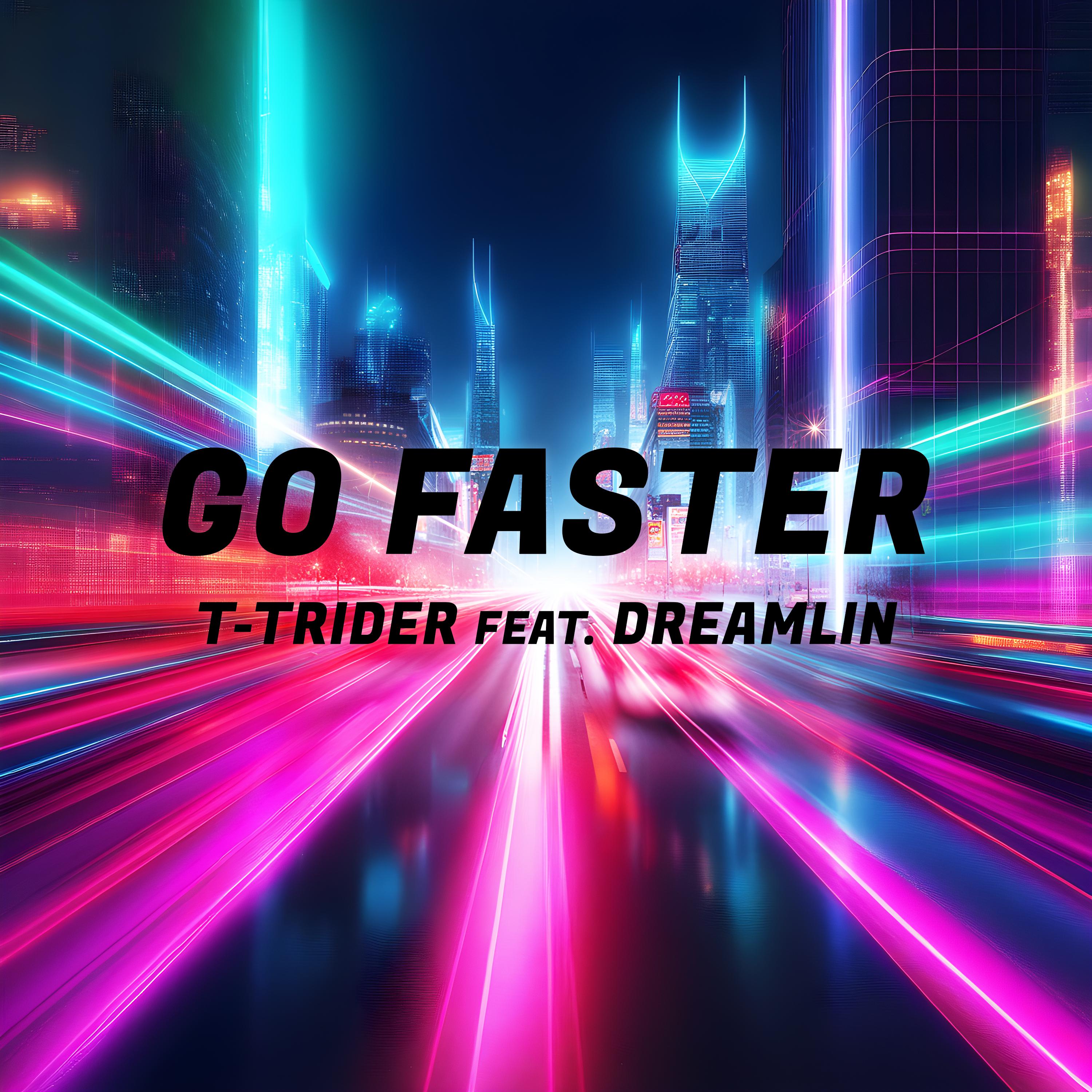 Постер альбома Go Faster (feat. Dreamlin)