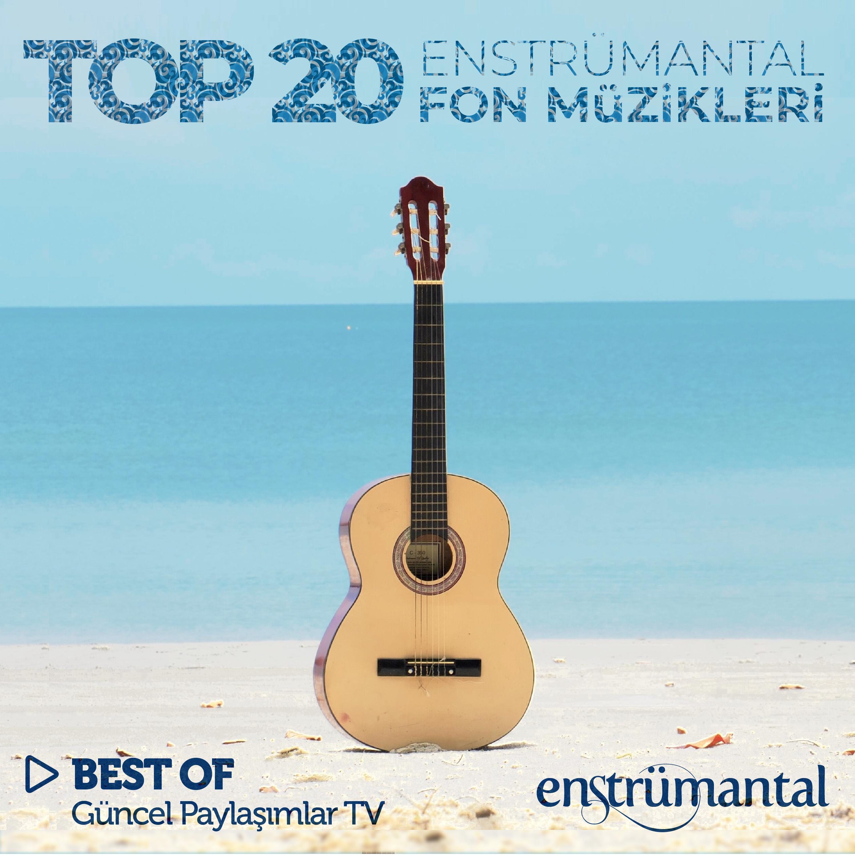 Постер альбома En İyi Enstrümantal Fon Müzikleri Top 20 (Best of Güncel Paylaşımlar Tv)