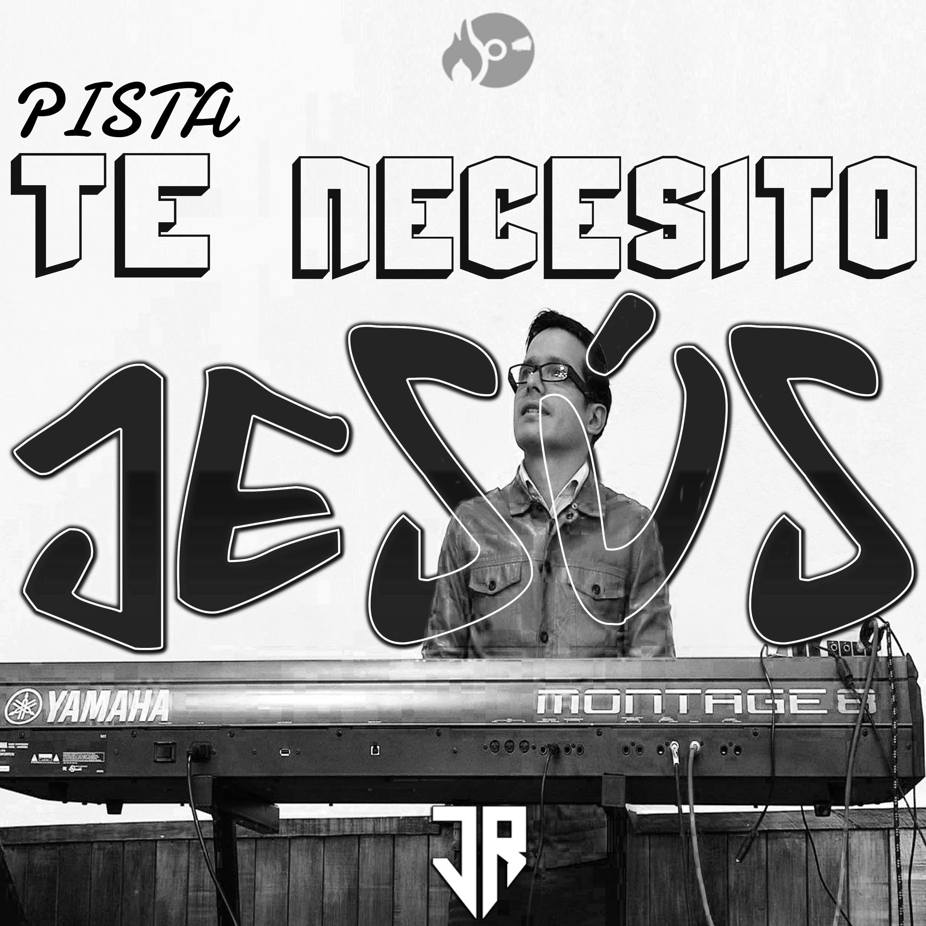 Постер альбома Te Necesito Jesús (Pista)