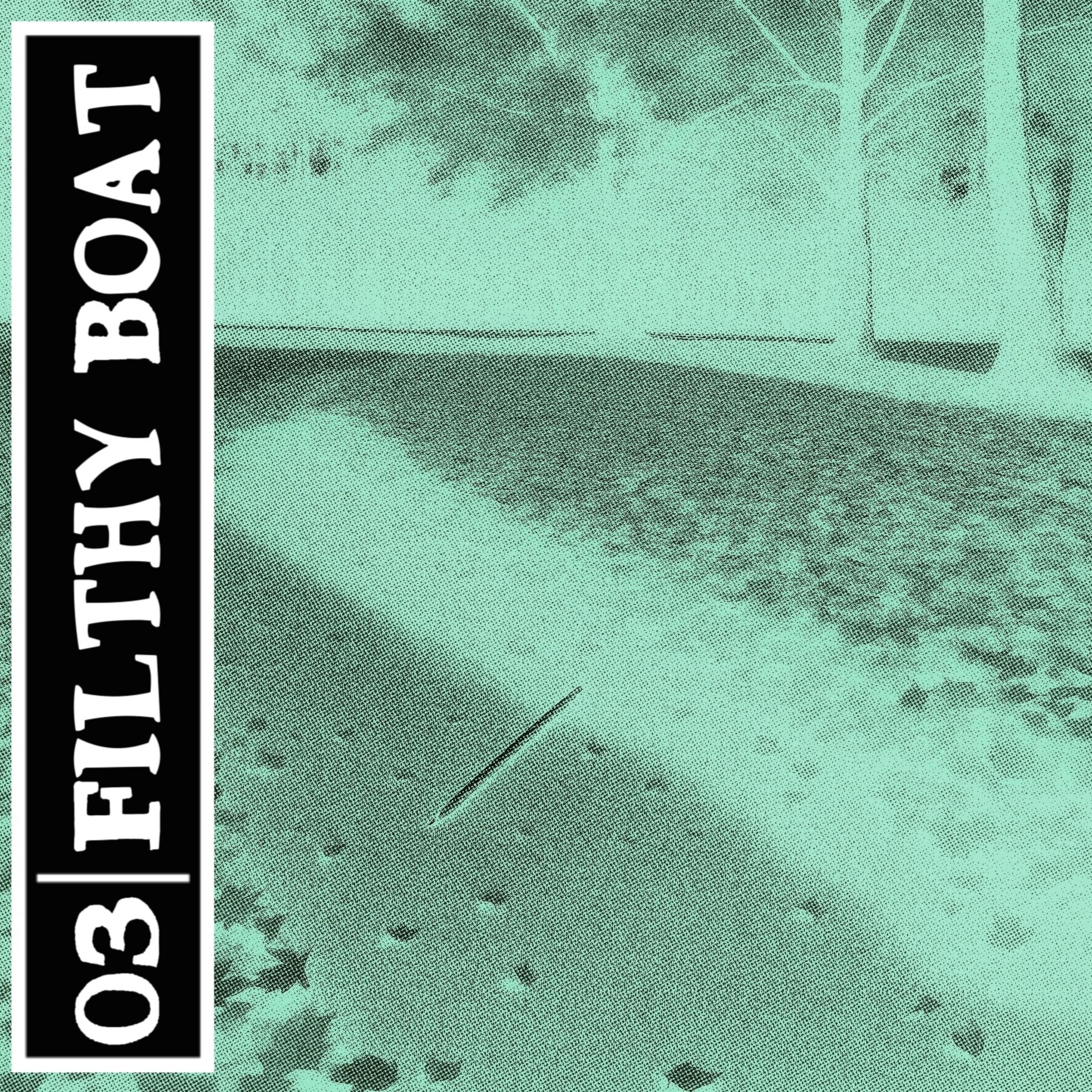 Постер альбома Filthy Boat 03