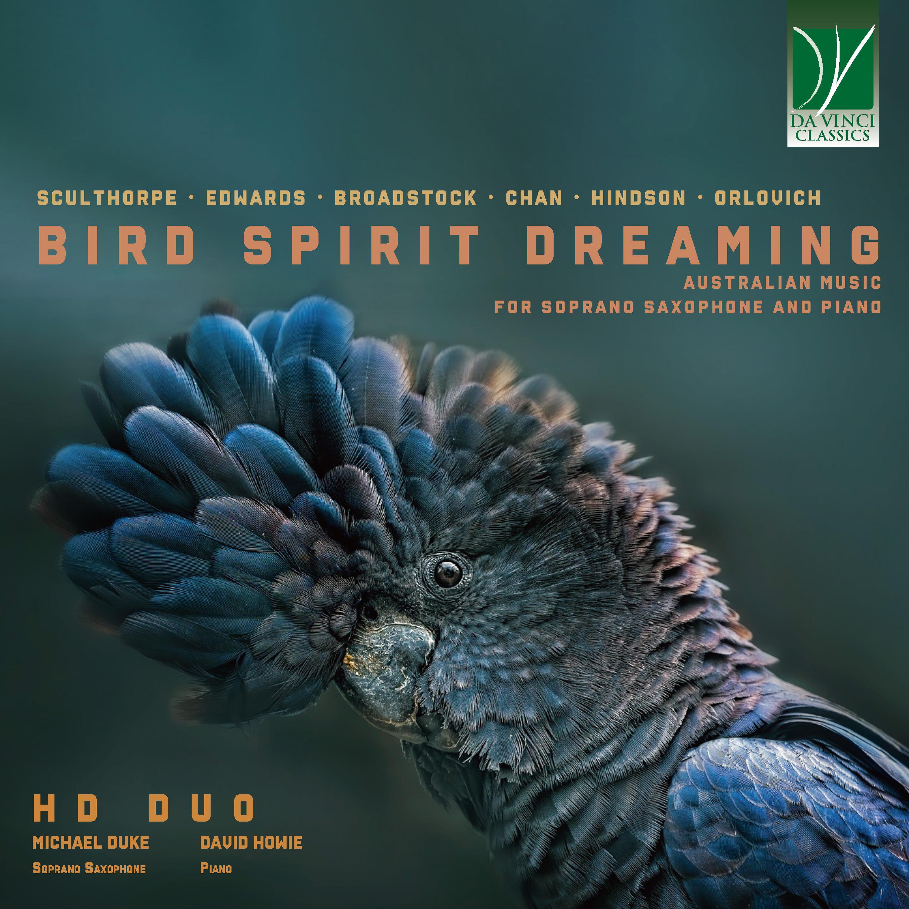 Постер альбома Bird Spirit Dreaming: Australian: Music for Soprano Saxophone and Piano
