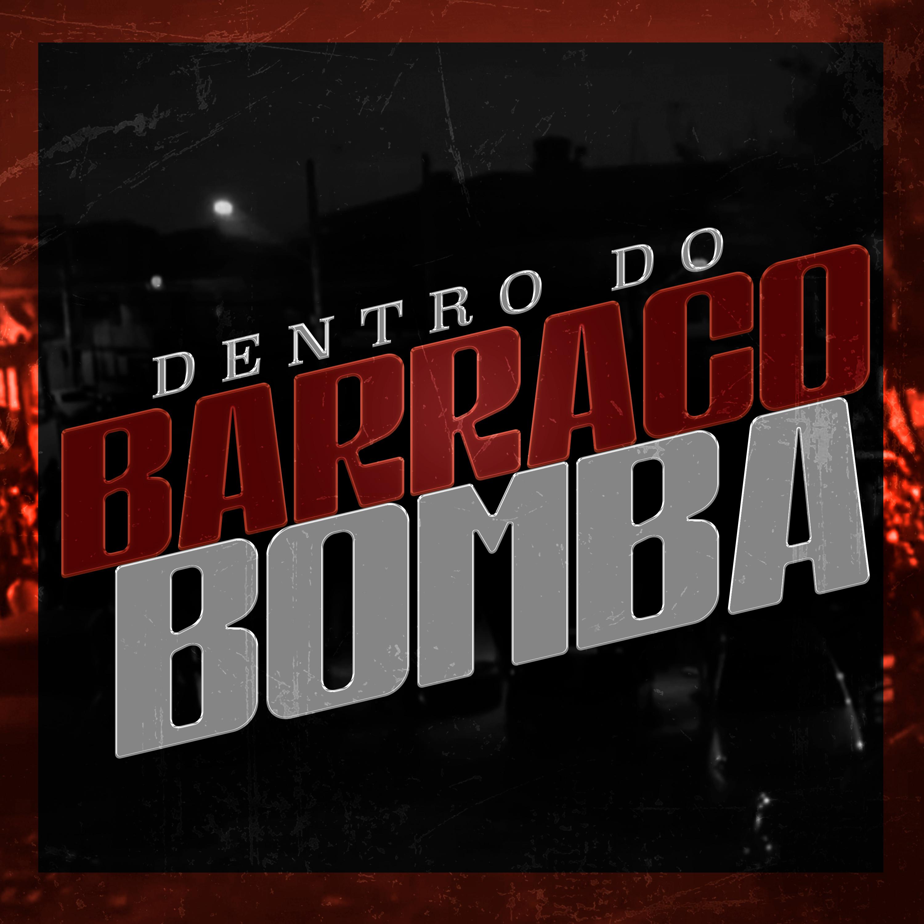 Постер альбома Dentro do Barraco Bomba
