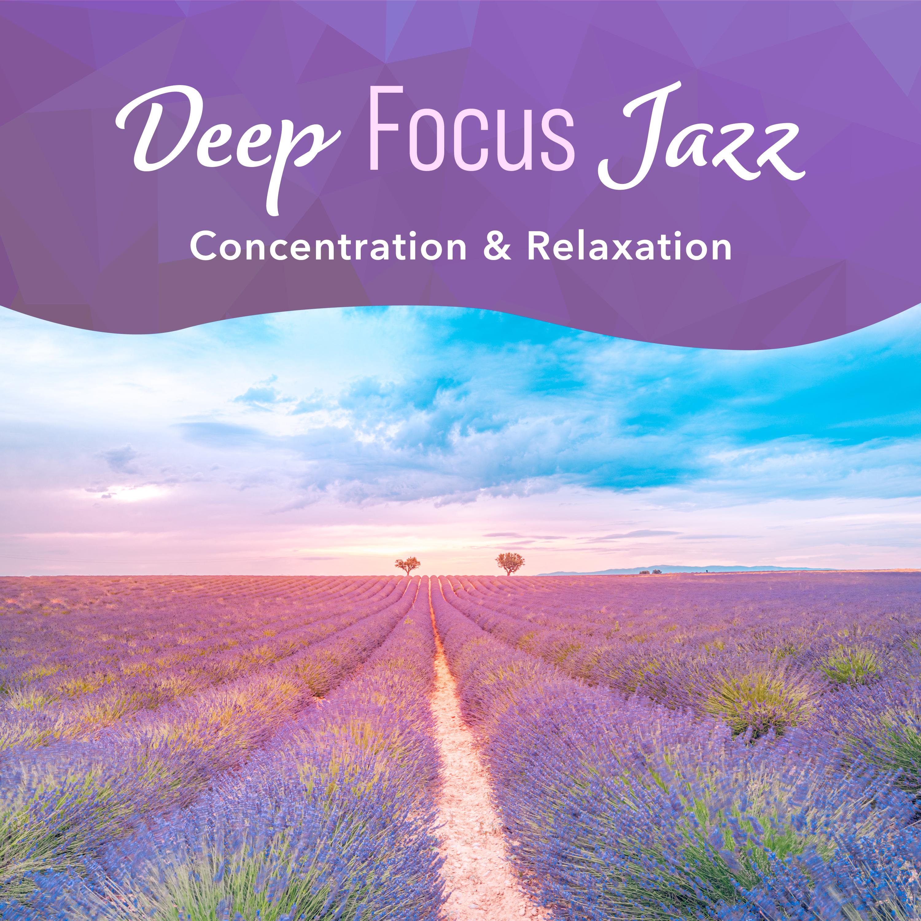 Постер альбома Deep Focus Jazz -Concentration & Relaxation-