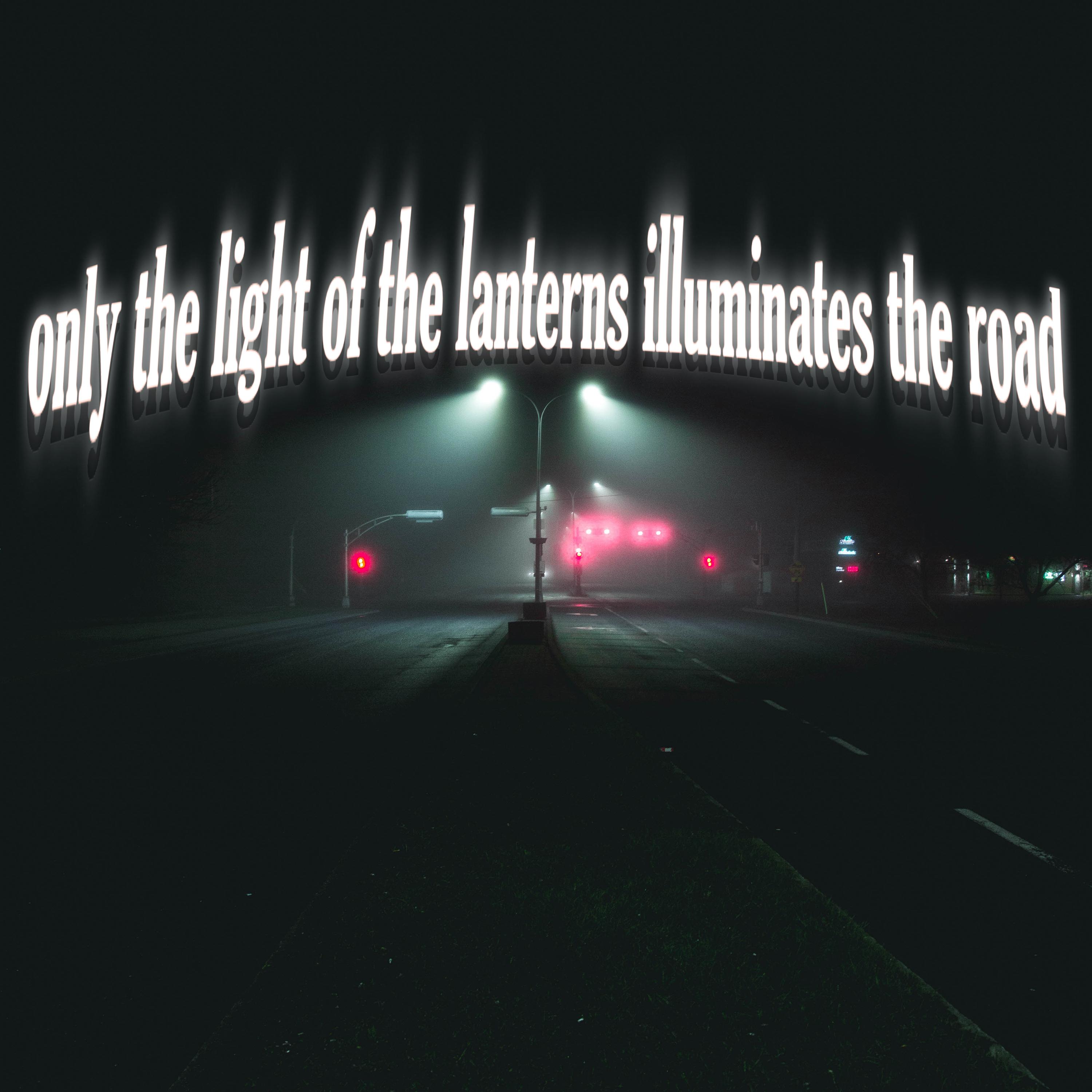 Постер альбома Only the light of the lanterns illuminates the road